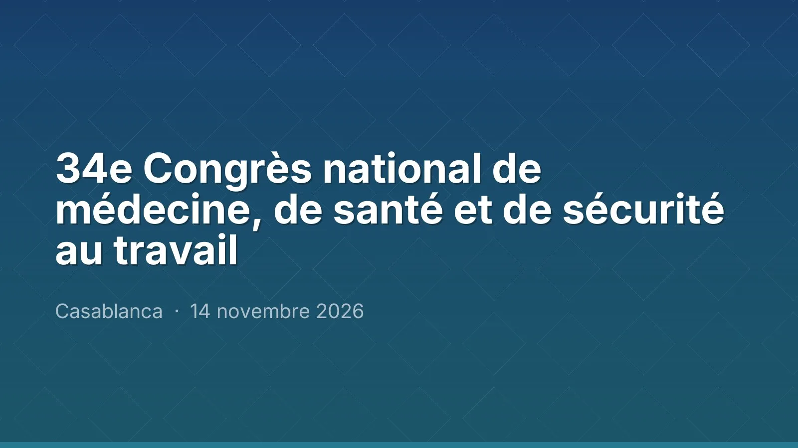 34e Congrès national de médecine, de santé et de sécurité au travail