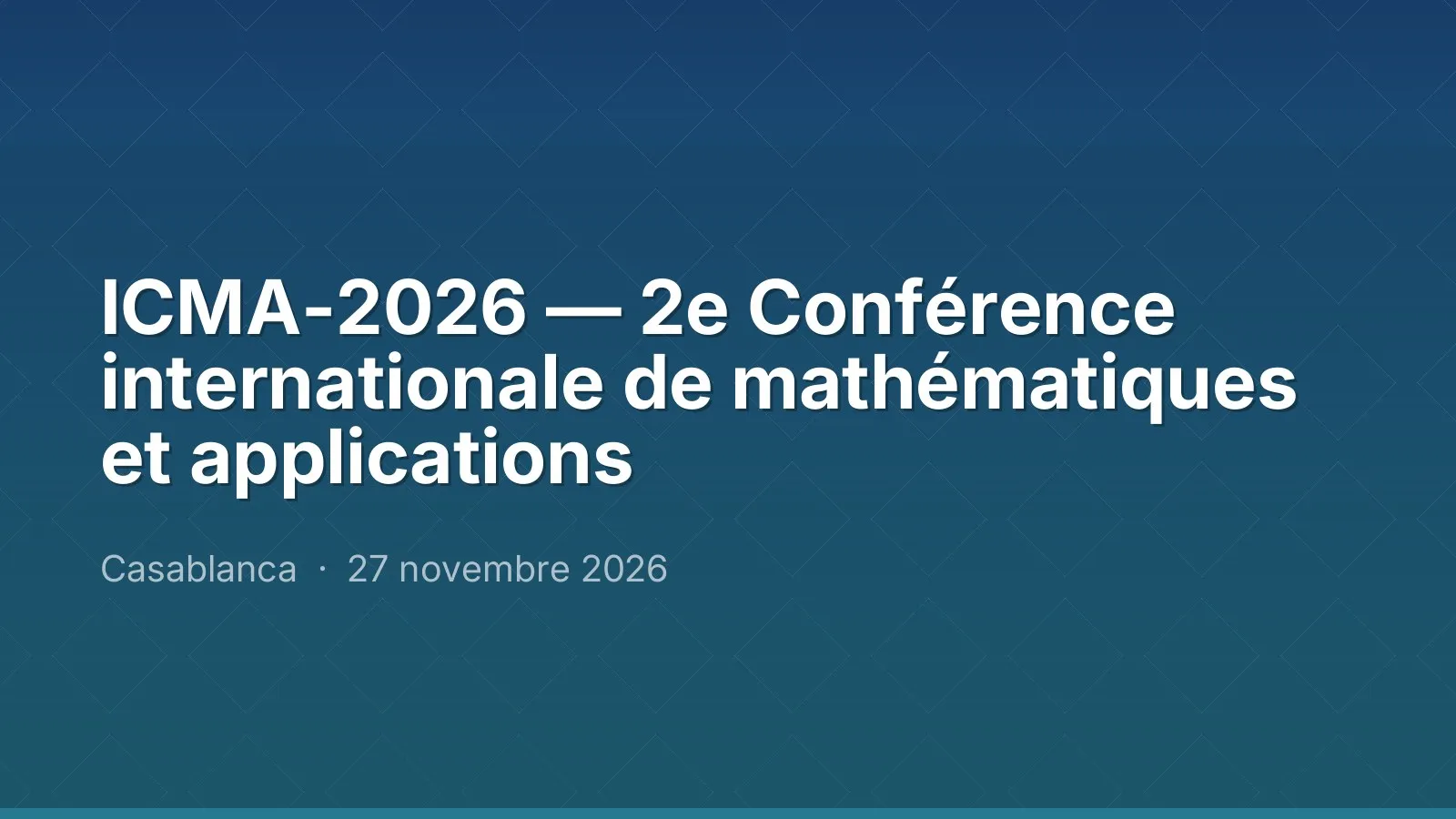 ICMA-2026 — 2e Conférence internationale de mathématiques et applications