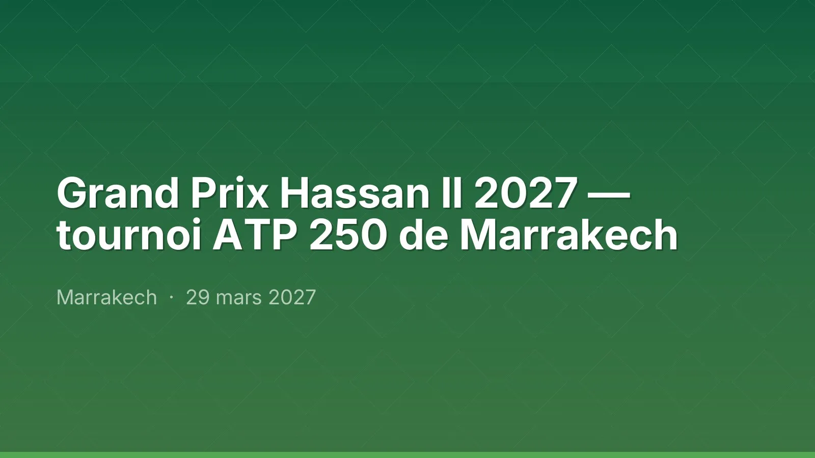 Grand Prix Hassan II 2027 — tournoi ATP 250 de Marrakech