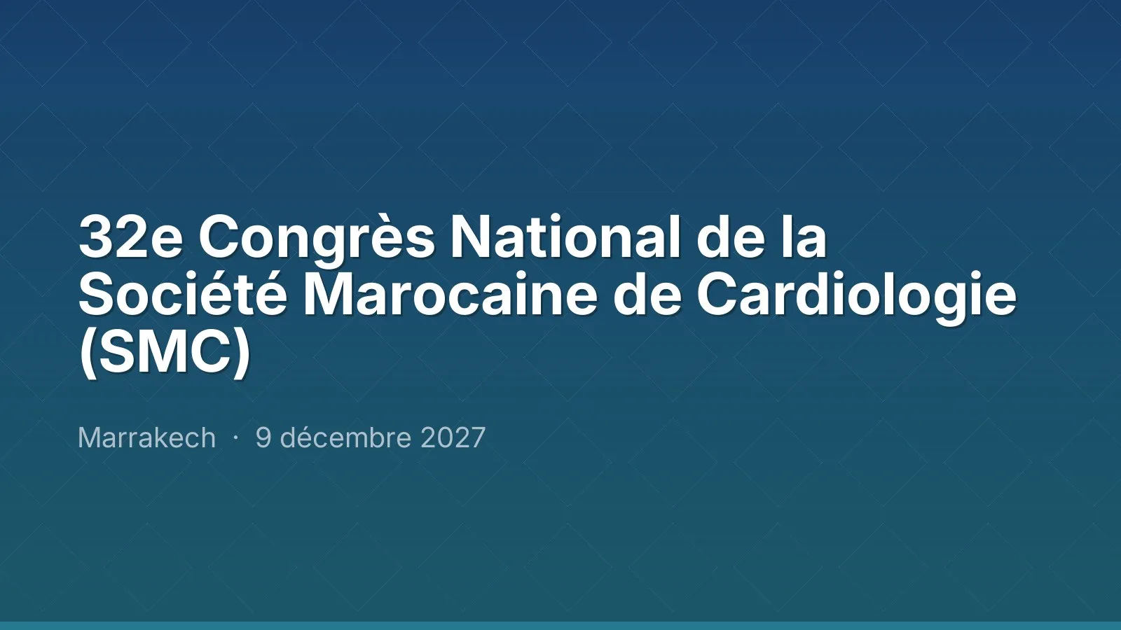 32e Congrès National de la Société Marocaine de Cardiologie (SMC)