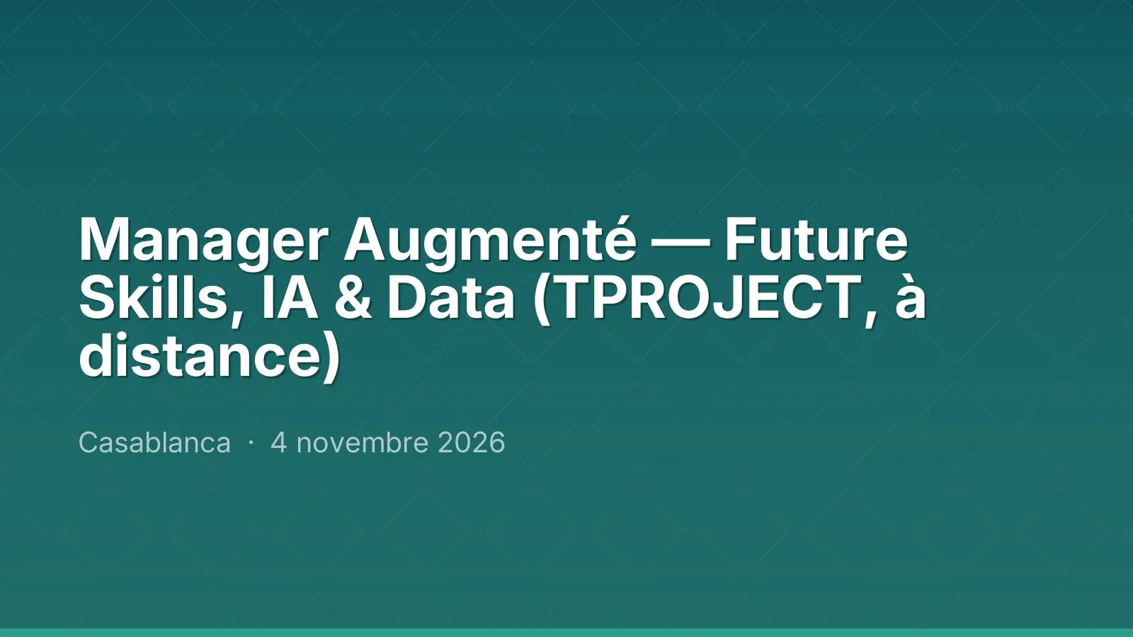 Manager Augmenté — Future Skills, IA & Data (TPROJECT, à distance) — Casablanca