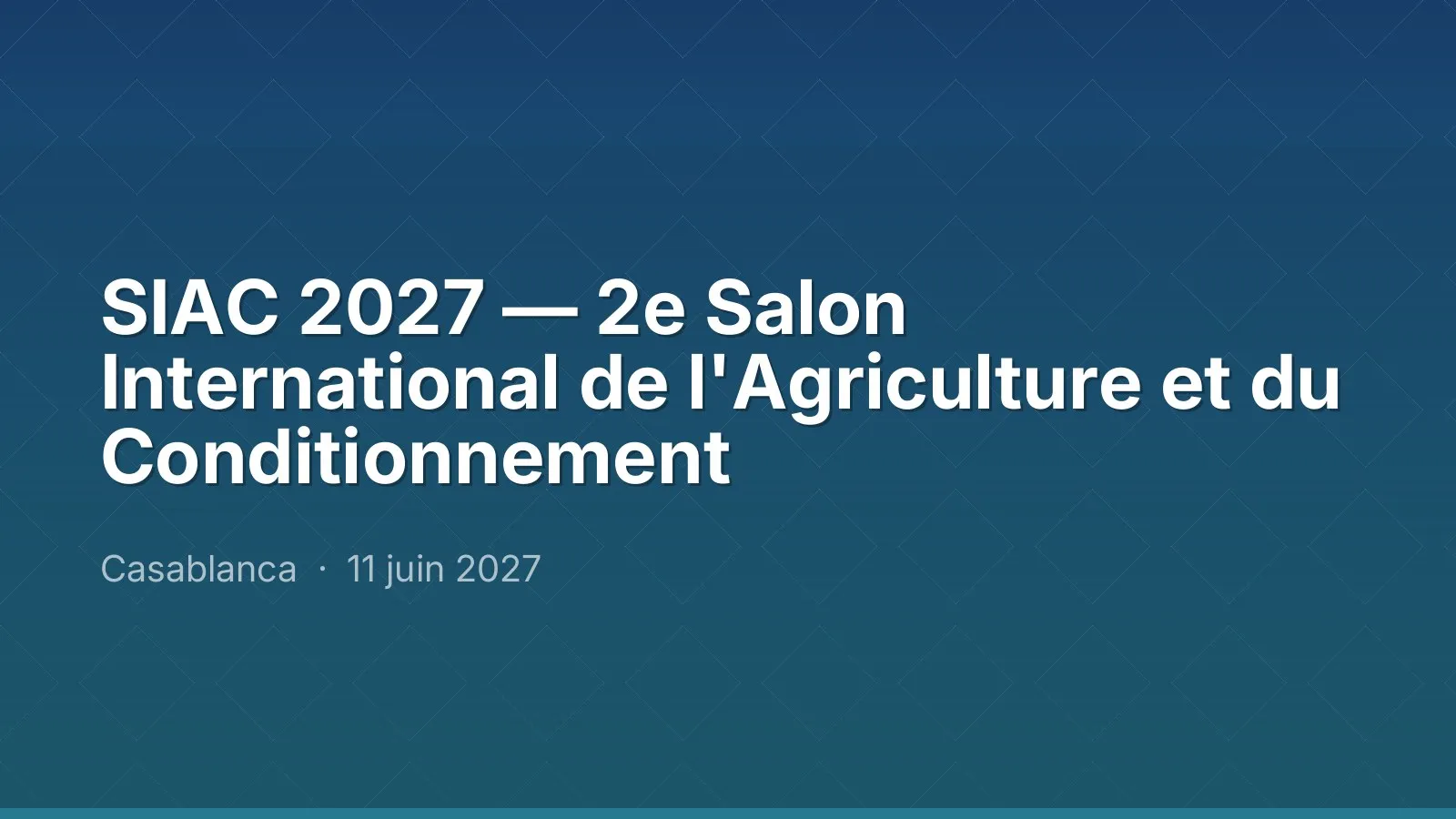 SIAC 2027 — 2e Salon International de l'Agriculture et du Conditionnement