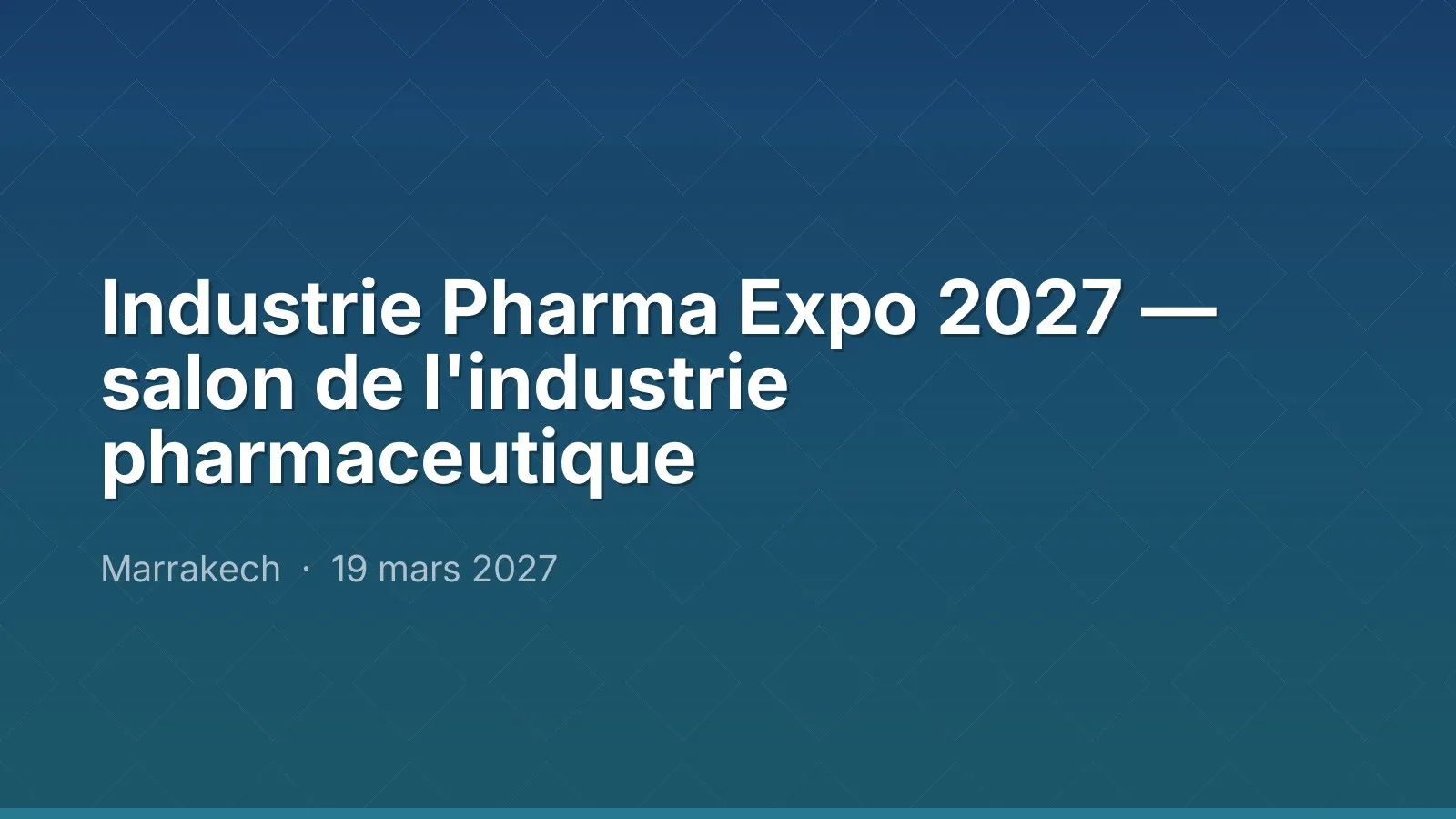 Industrie Pharma Expo 2027 — salon de l'industrie pharmaceutique