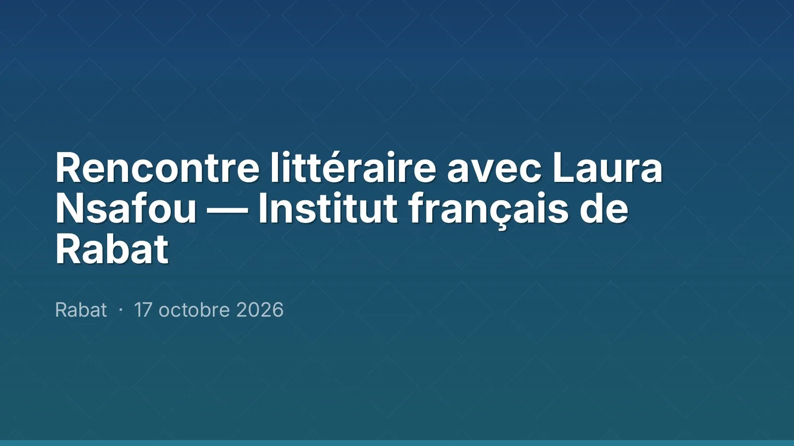 Rencontre littéraire avec Laura Nsafou — Institut français de Rabat