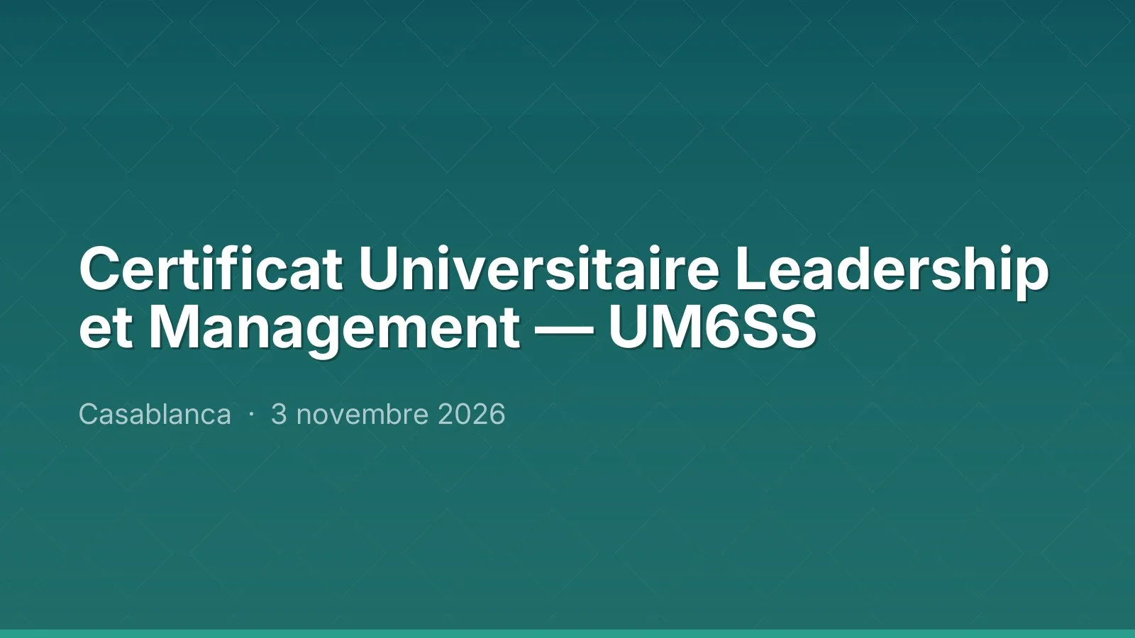 Certificat Universitaire Leadership et Management — UM6SS — Casablanca