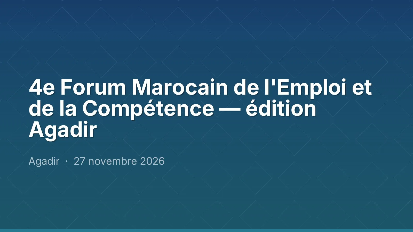 4e Forum Marocain de l'Emploi et de la Compétence — édition Agadir