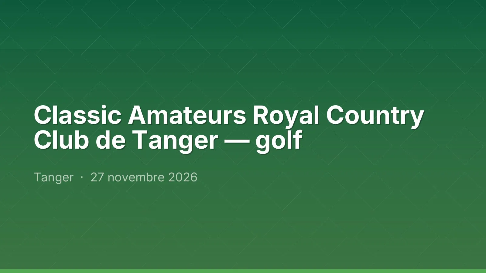 Classic Amateurs Royal Country Club de Tanger — golf