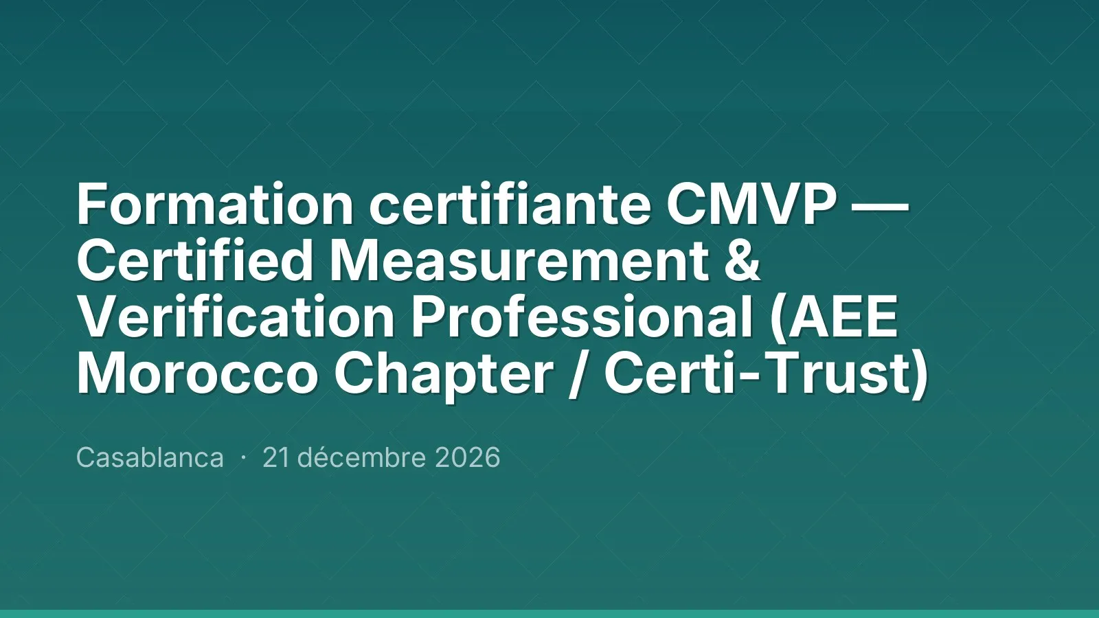 Formation certifiante CMVP — Certified Measurement & Verification Professional (AEE Morocco Chapter / Certi-Trust)