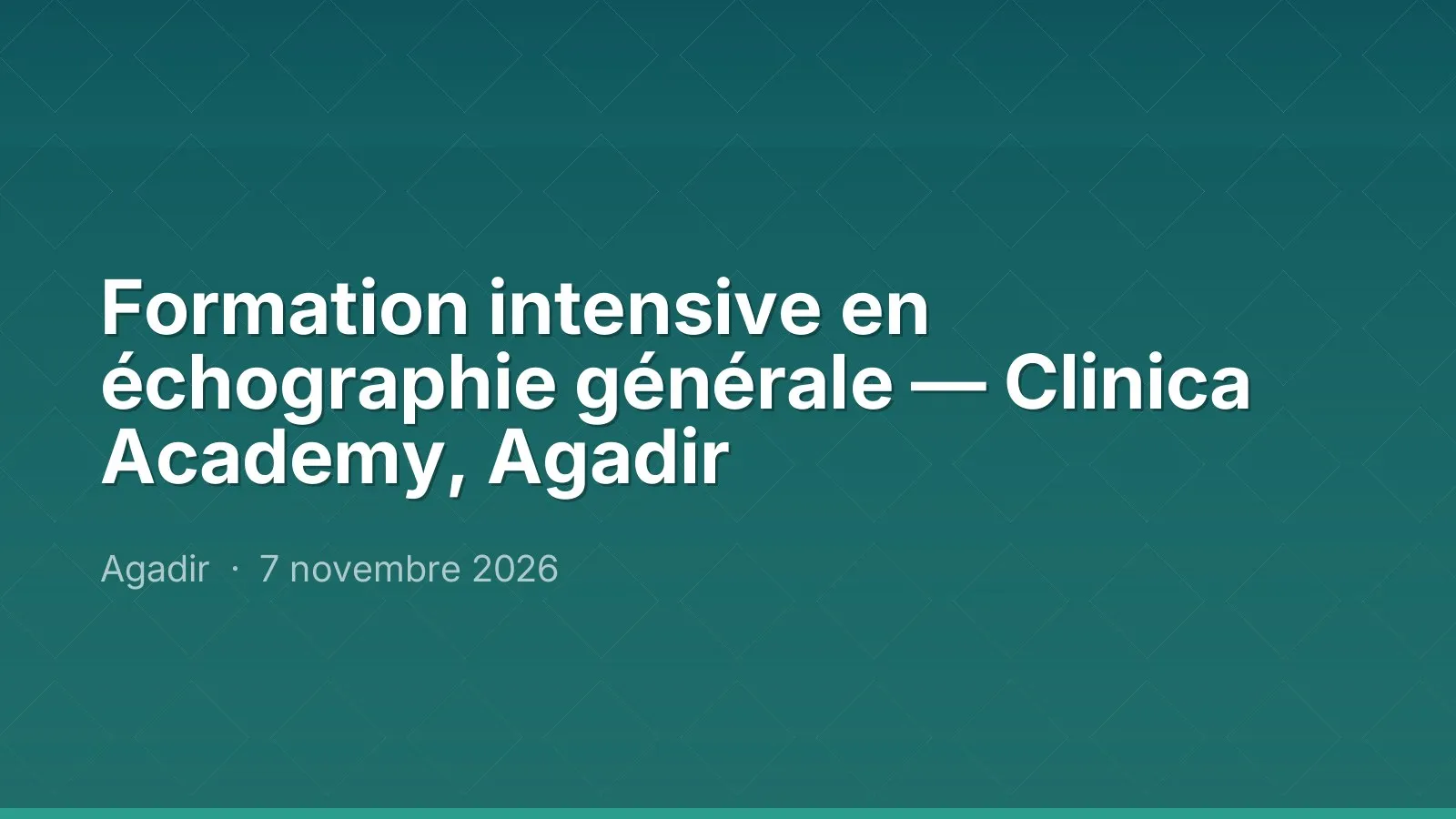 Formation intensive en échographie générale — Clinica Academy, Agadir