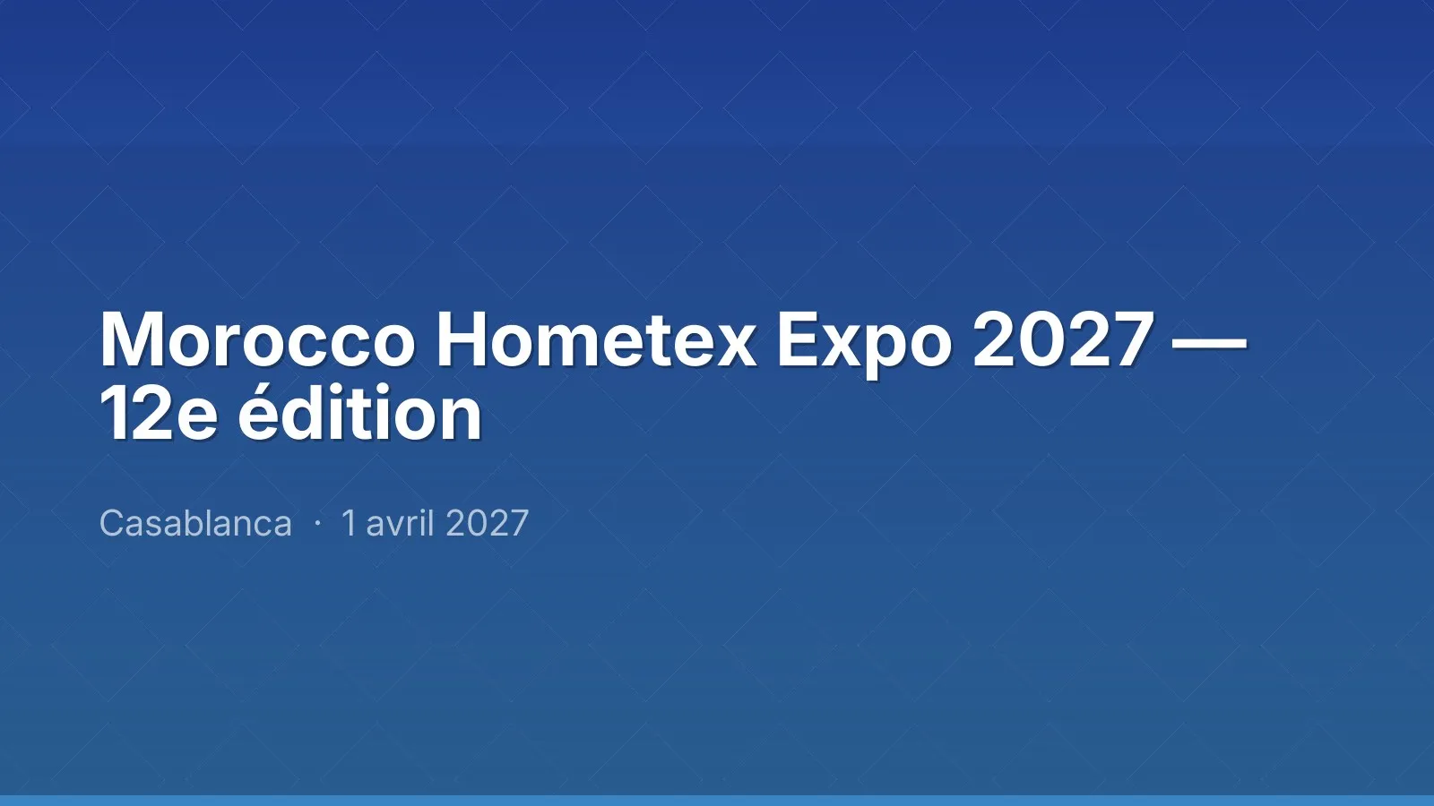 Morocco Hometex Expo 2027 — 12e édition