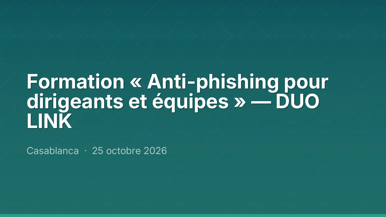 Formation « Anti-phishing pour dirigeants et équipes » — DUO LINK