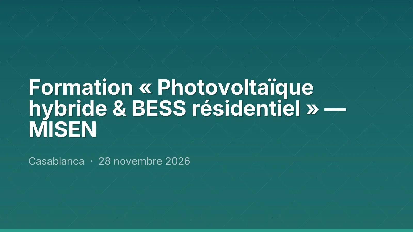 Formation « Photovoltaïque hybride & BESS résidentiel » — MISEN
