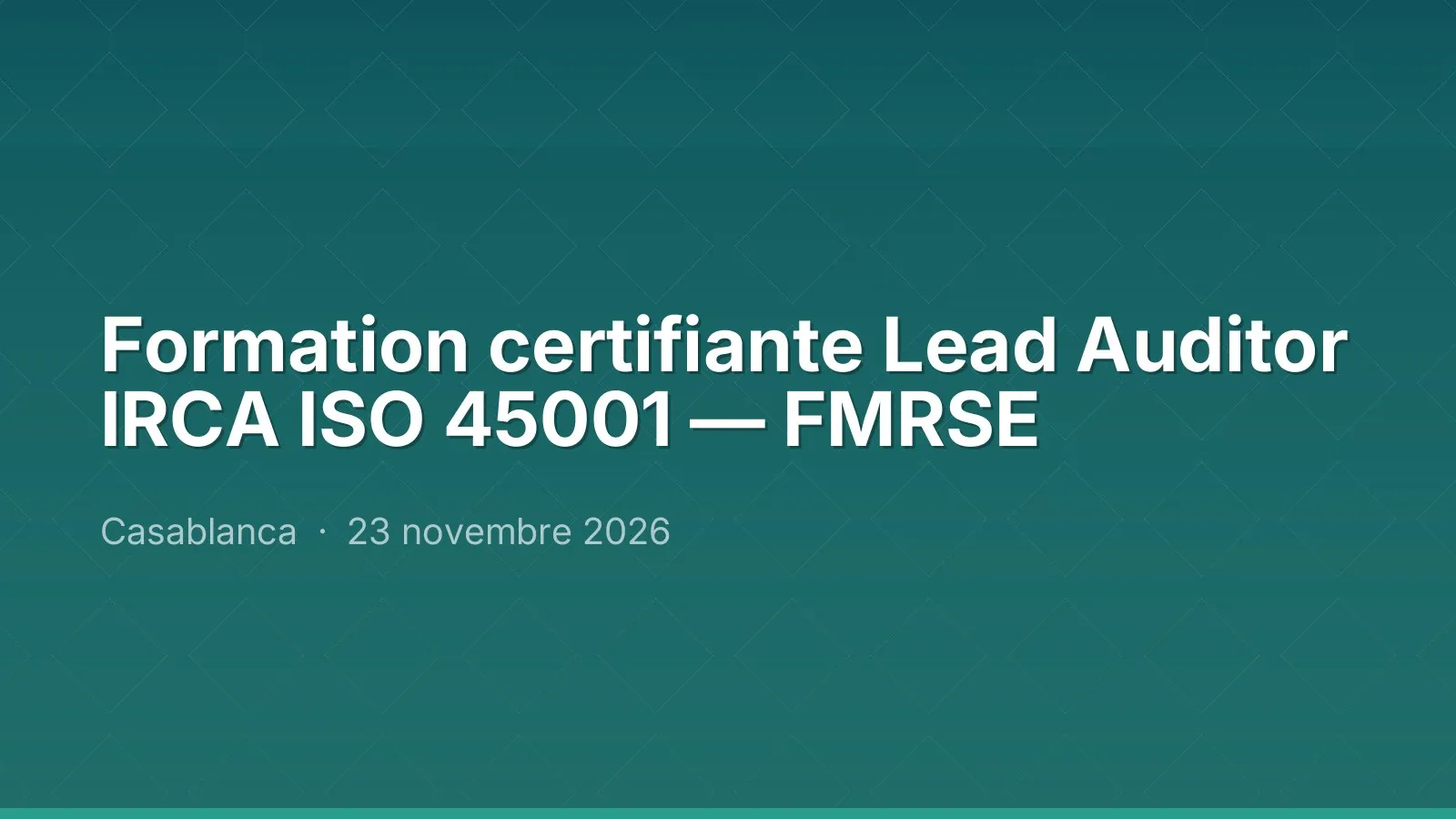 Formation certifiante Lead Auditor IRCA ISO 45001 — FMRSE