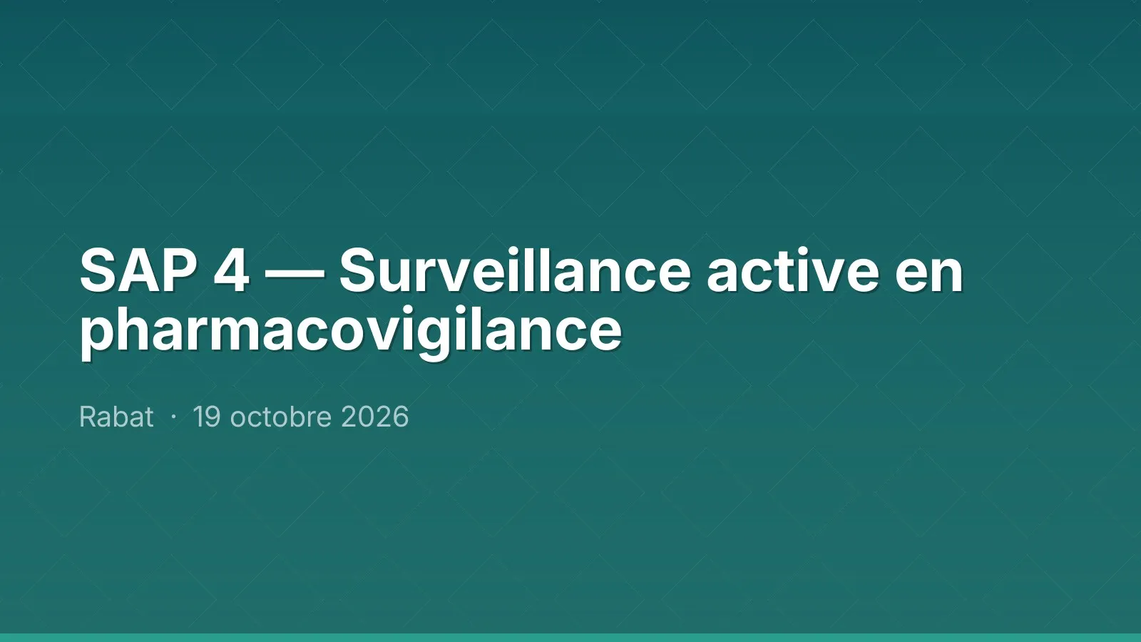 SAP 4 — Surveillance active en pharmacovigilance