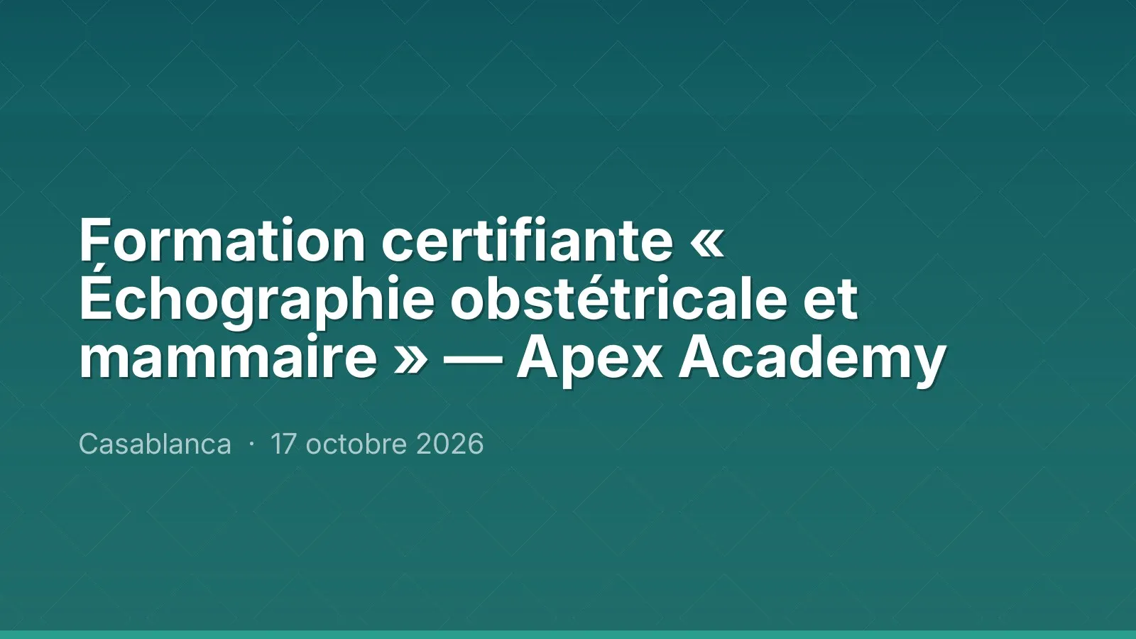 Formation certifiante « Échographie obstétricale et mammaire » — Apex Academy
