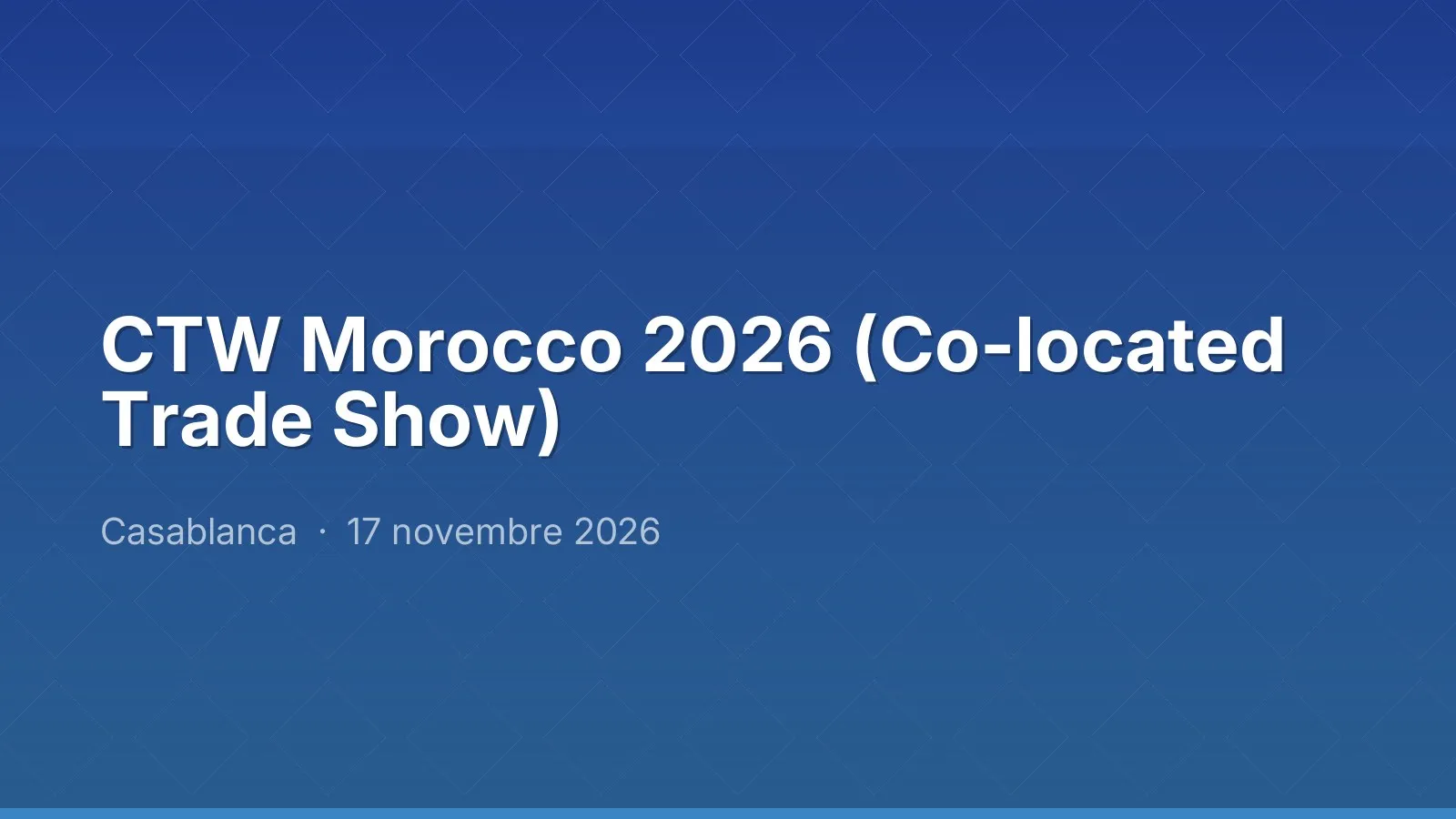 CTW Morocco 2026 (Co-located Trade Show)