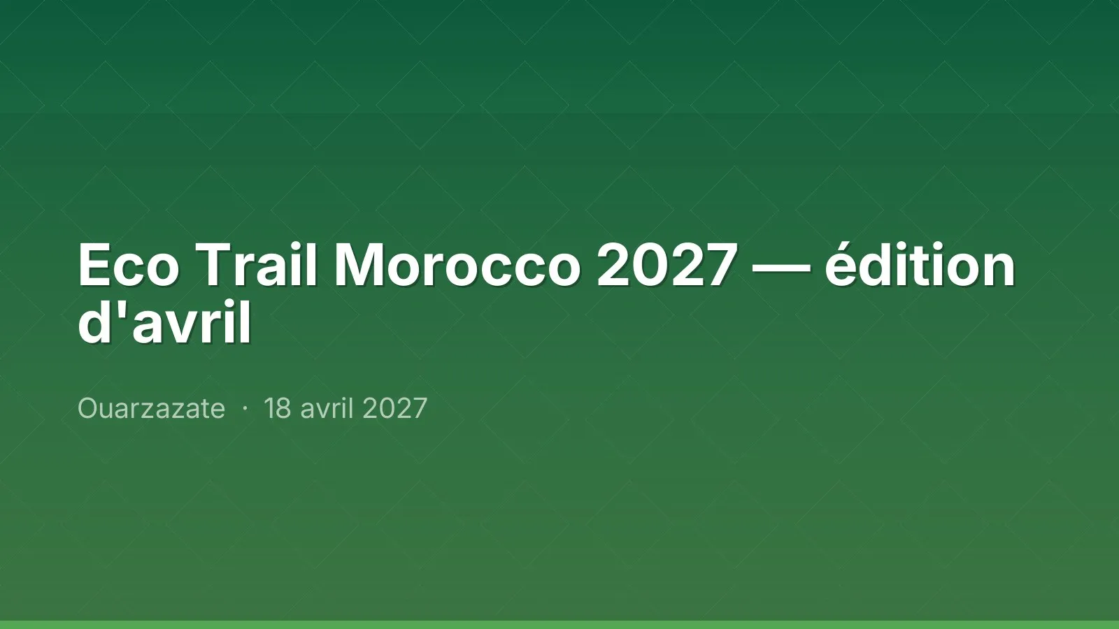 Eco Trail Morocco 2027 — édition d'avril
