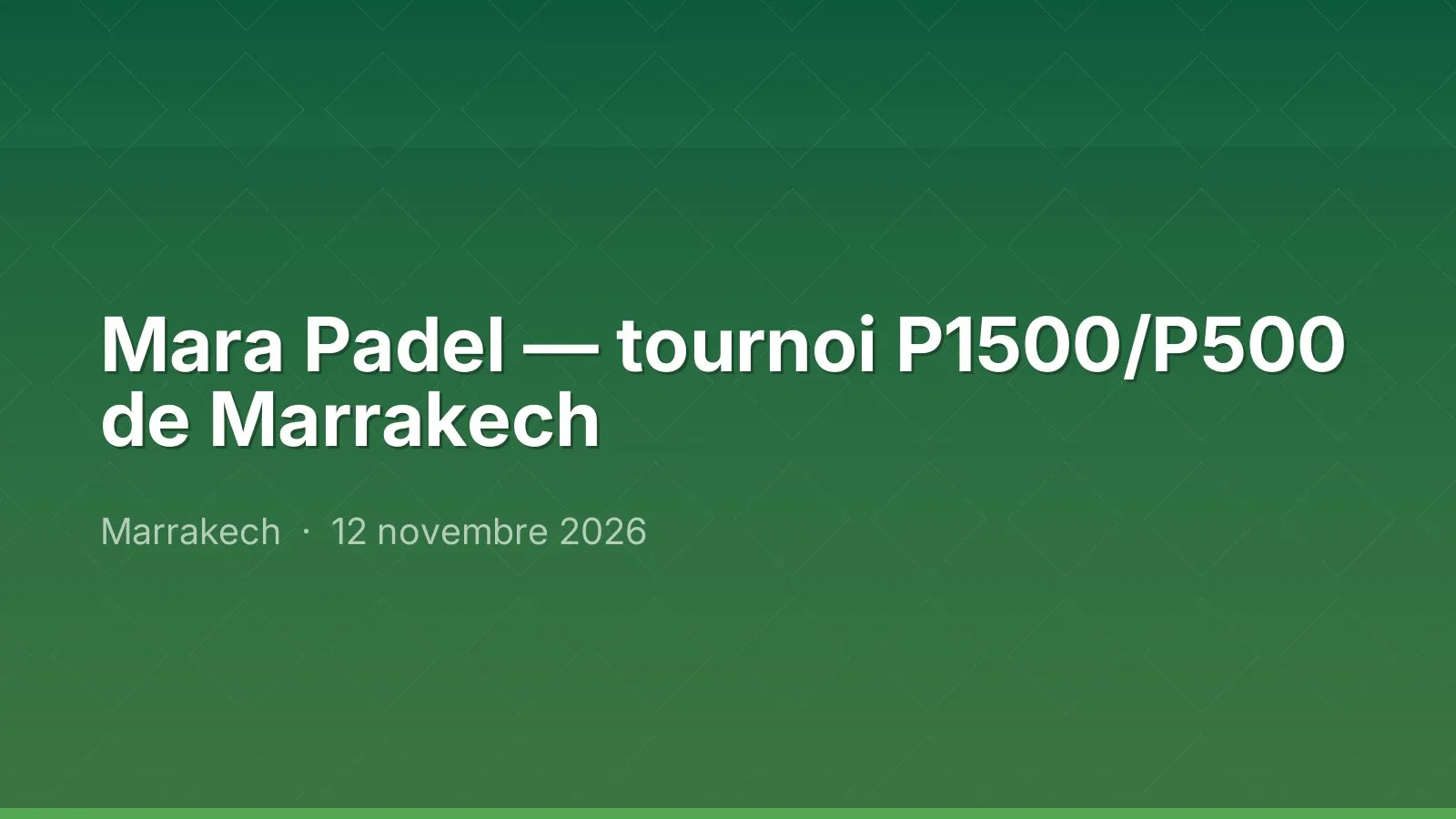 Mara Padel — tournoi P1500/P500 de Marrakech
