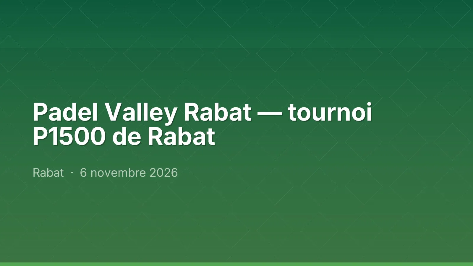 Padel Valley Rabat — tournoi P1500 de Rabat