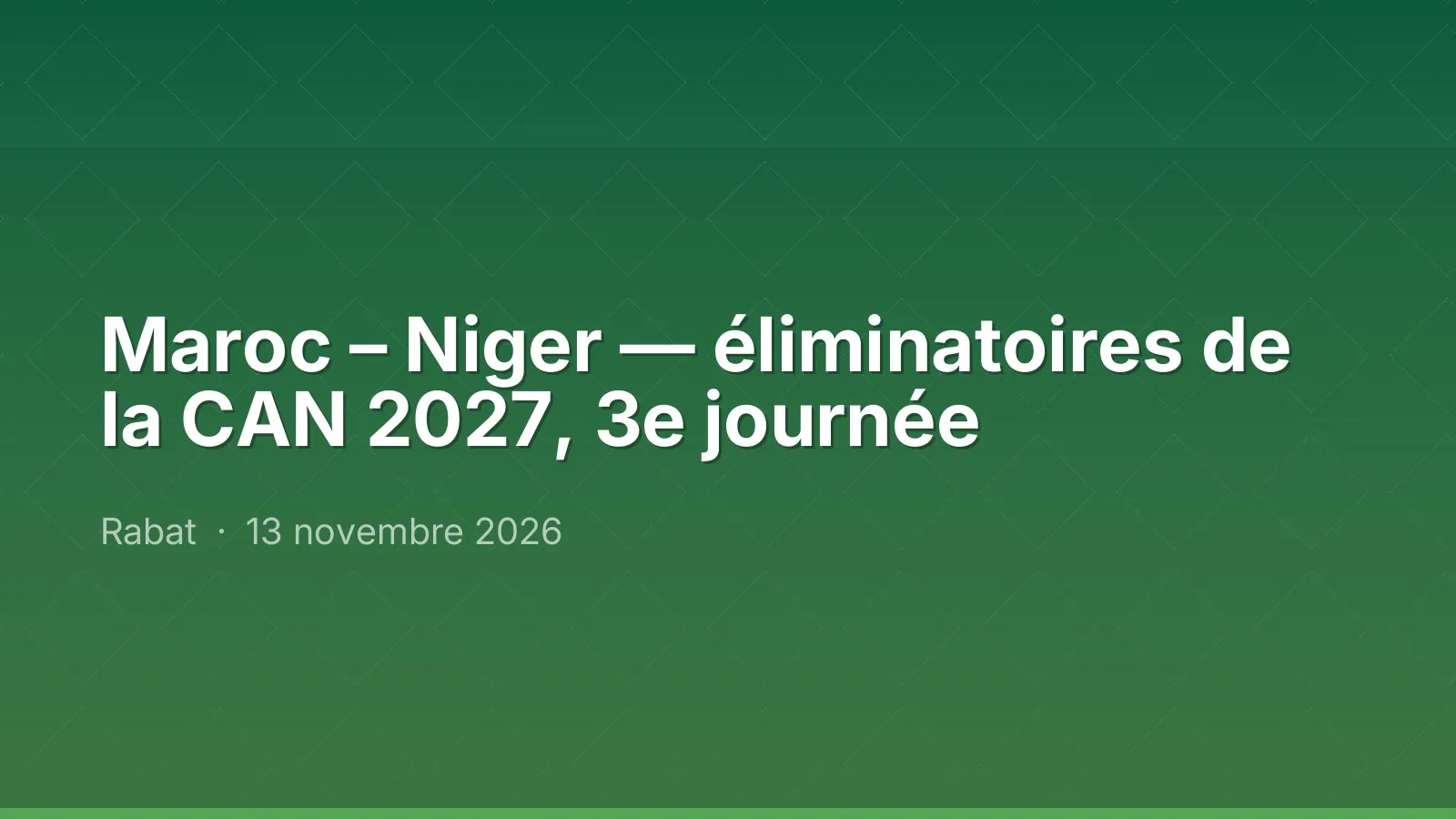 Maroc – Niger — éliminatoires de la CAN 2027, 3e journée
