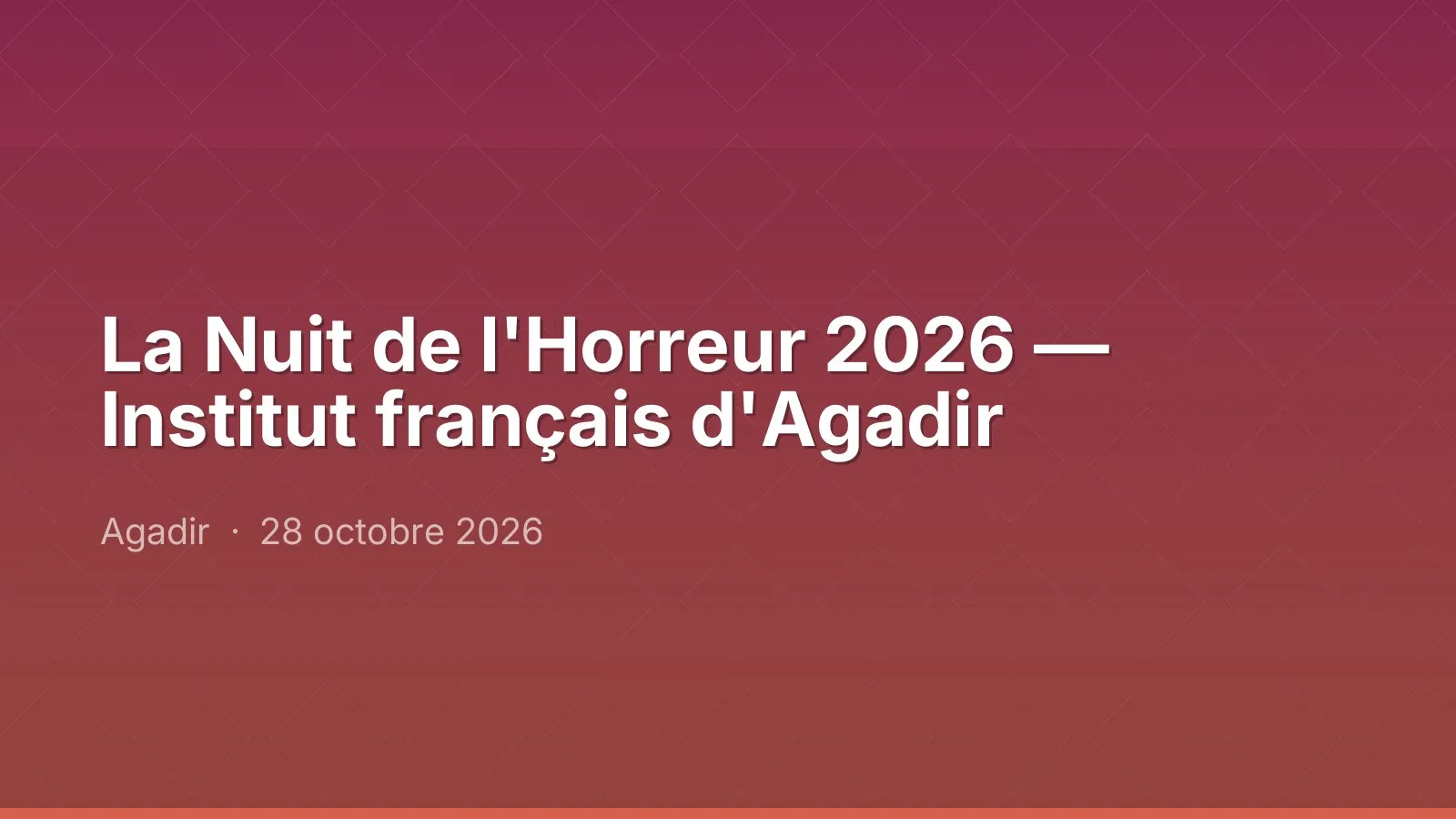 La Nuit de l'Horreur 2026 — Institut français d'Agadir