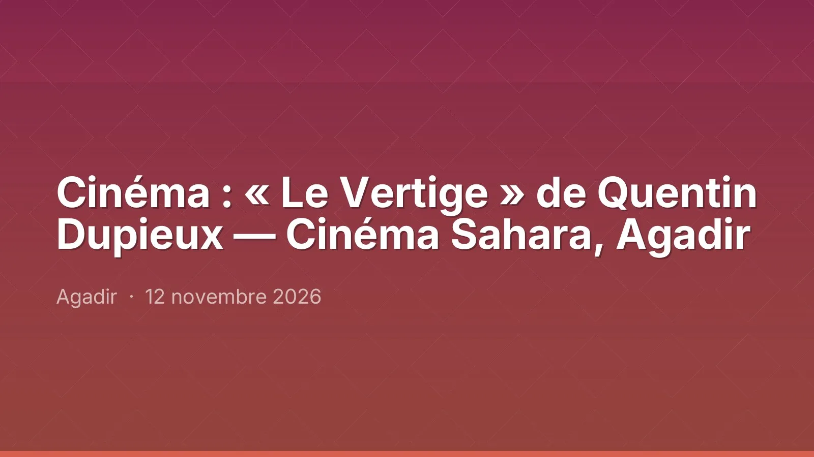 Cinéma : « Le Vertige » de Quentin Dupieux — Cinéma Sahara, Agadir