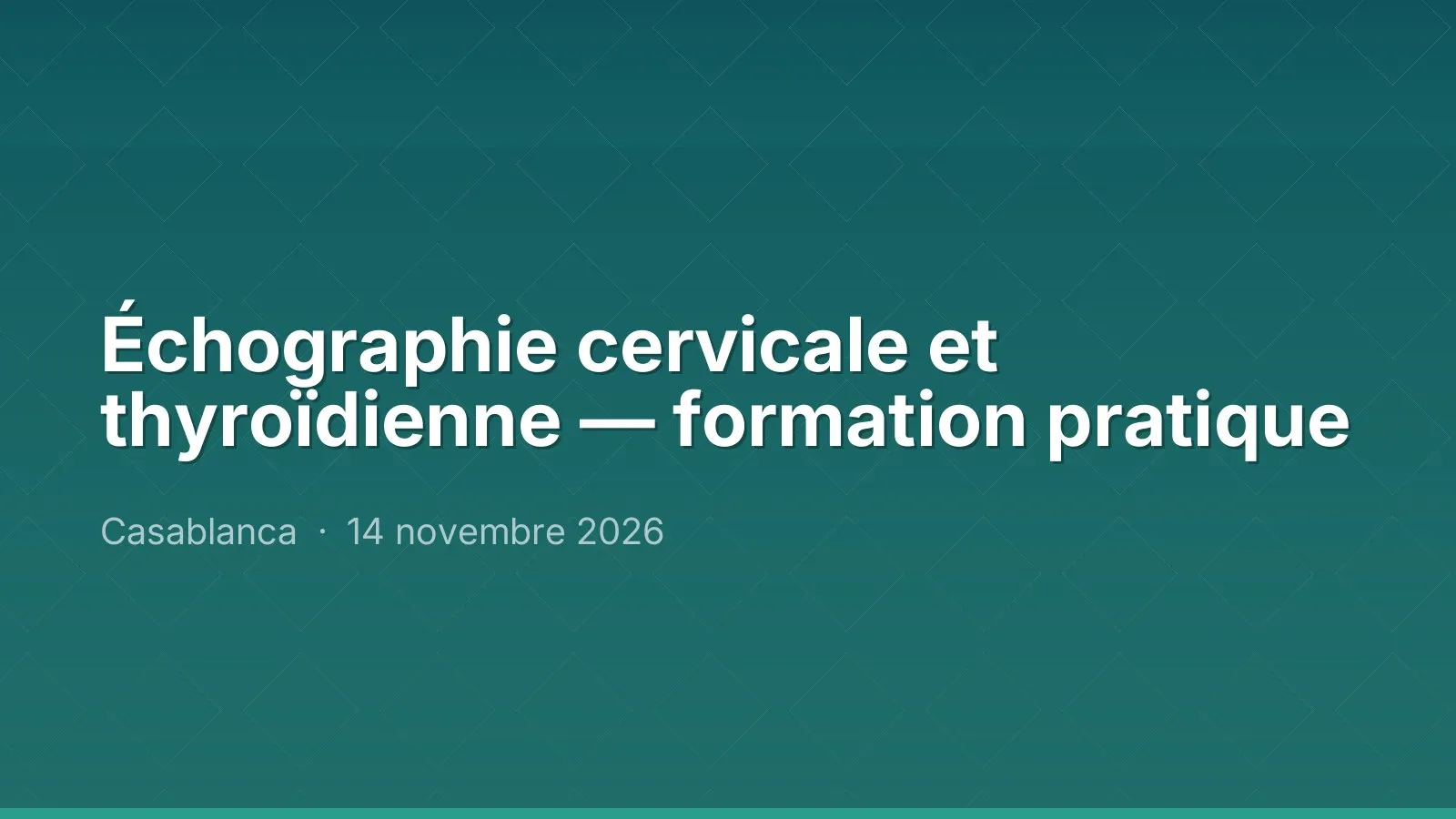 Échographie cervicale et thyroïdienne — formation pratique