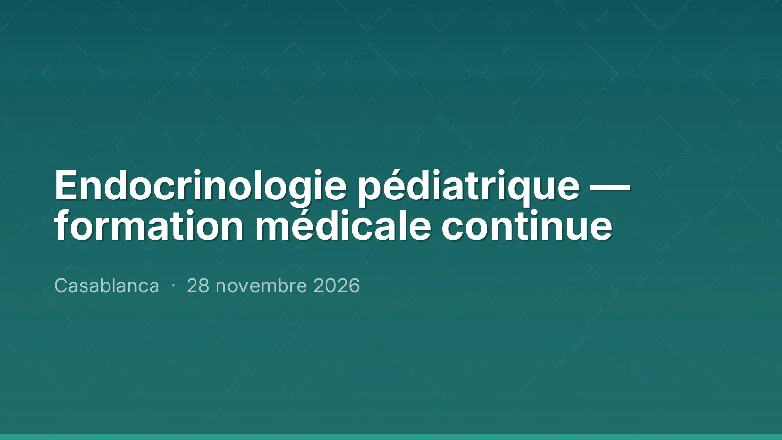 Endocrinologie pédiatrique — formation médicale continue