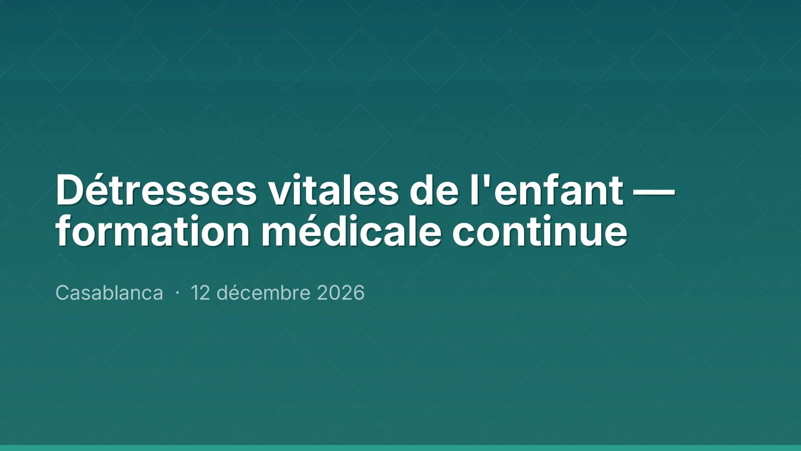 Détresses vitales de l'enfant — formation médicale continue