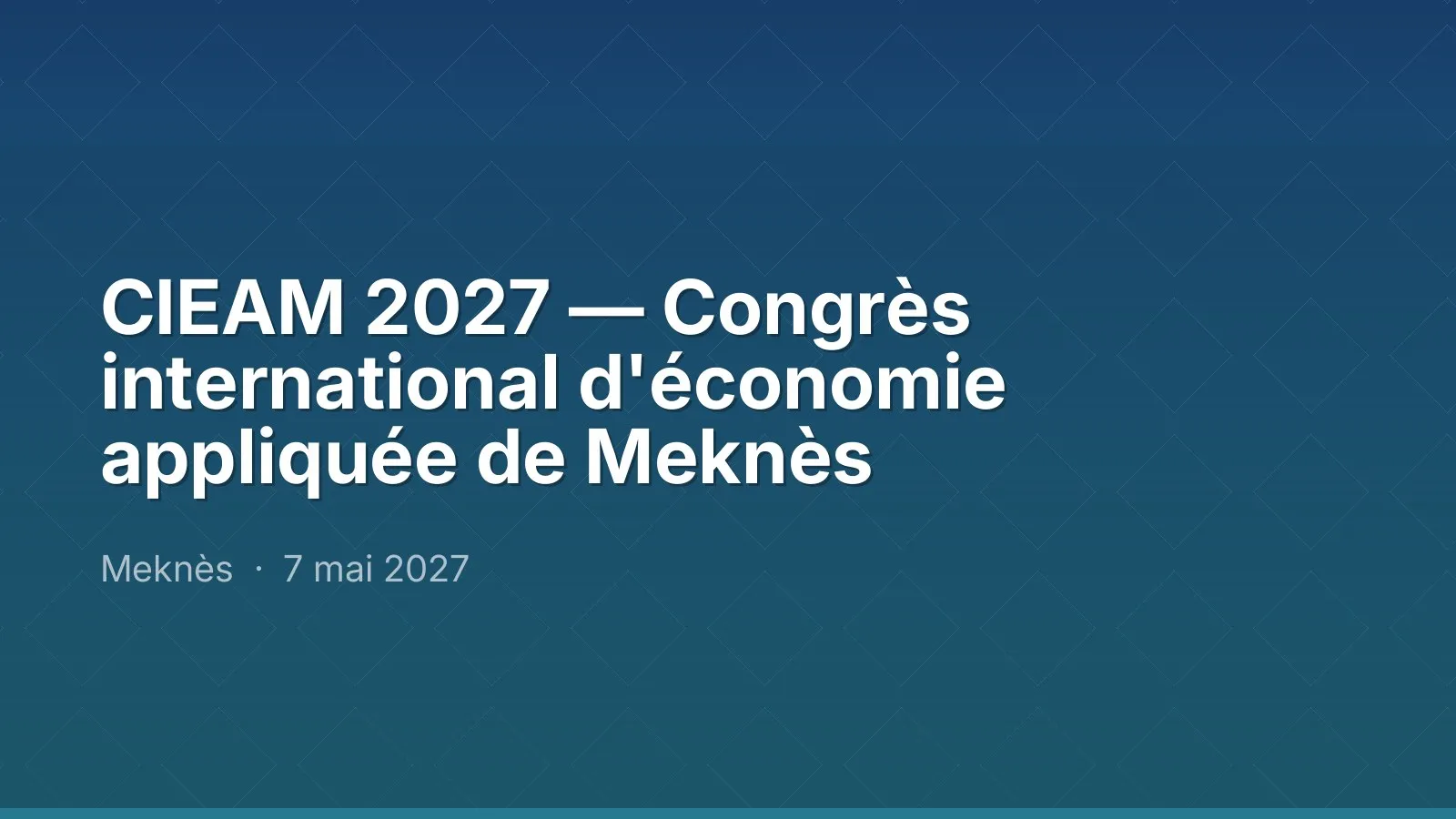 CIEAM 2027 — Congrès international d'économie appliquée de Meknès