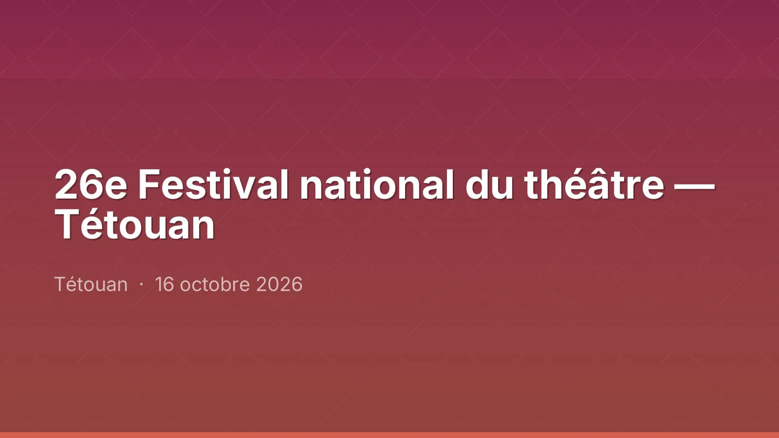 26e Festival national du théâtre — Tétouan