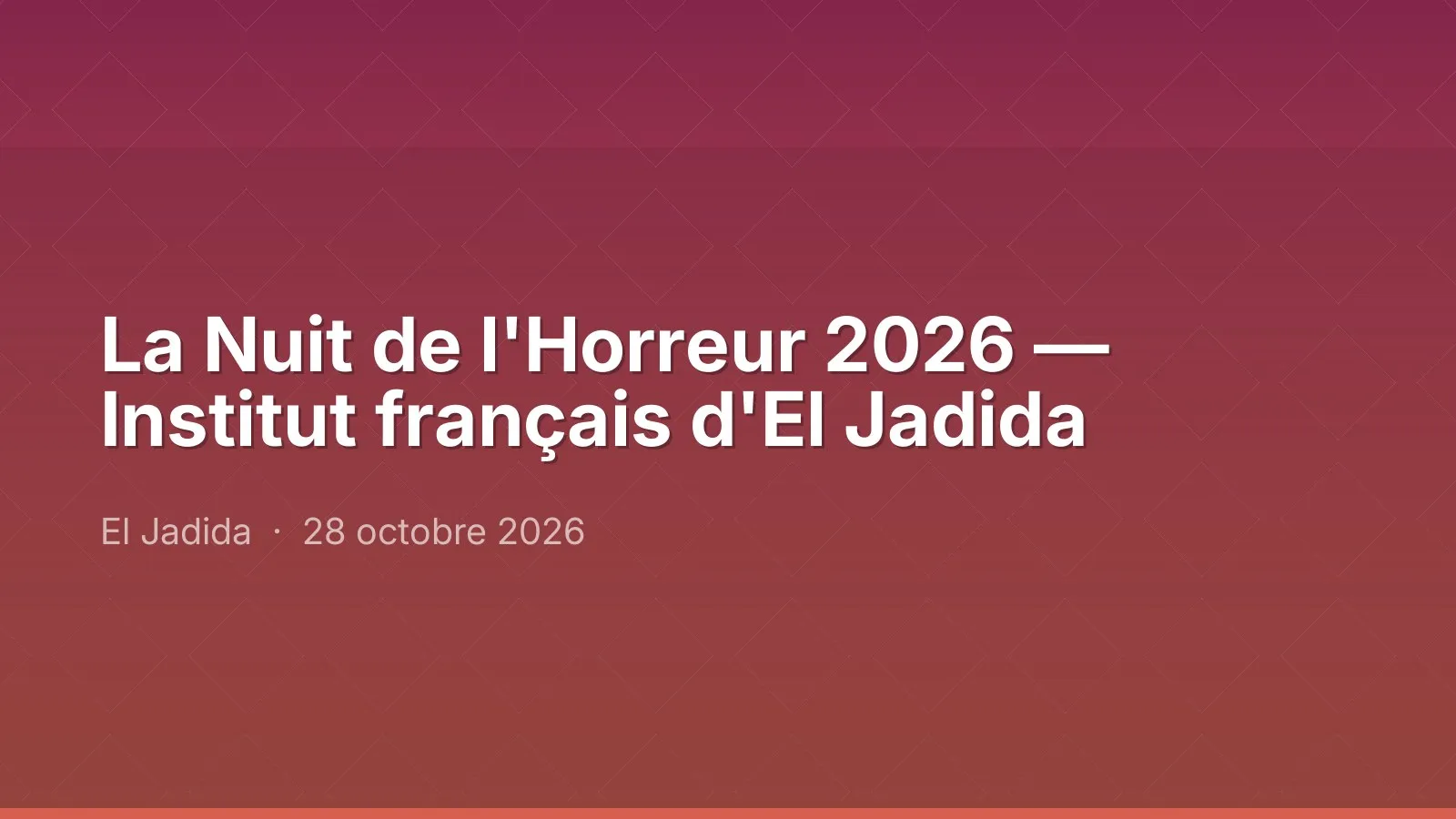 La Nuit de l'Horreur 2026 — Institut français d'El Jadida