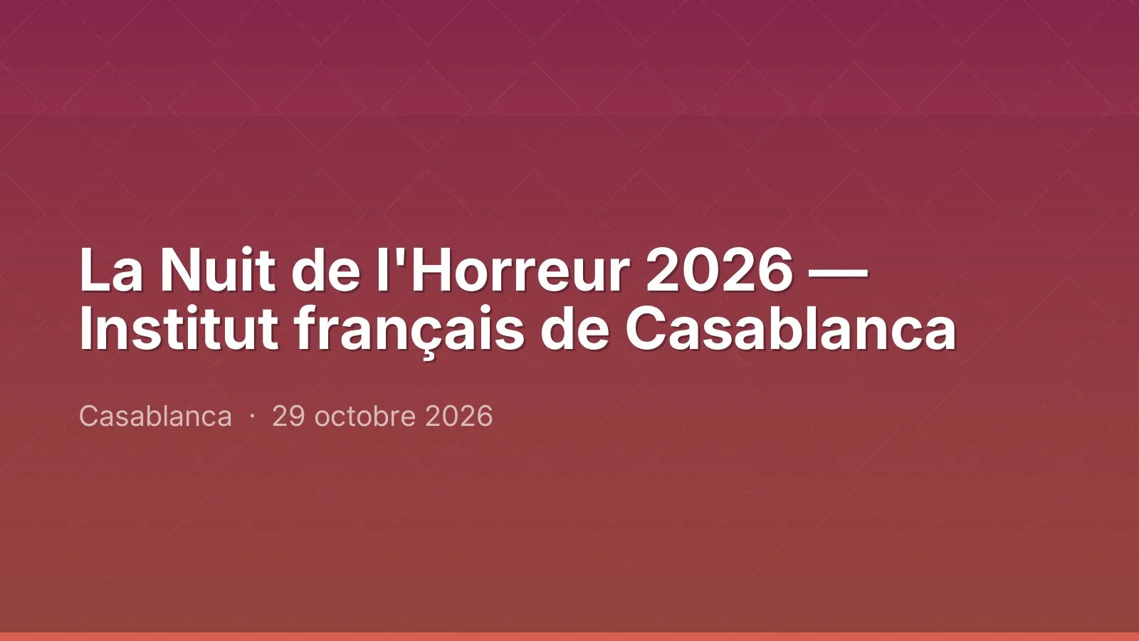 La Nuit de l'Horreur 2026 — Institut français de Casablanca