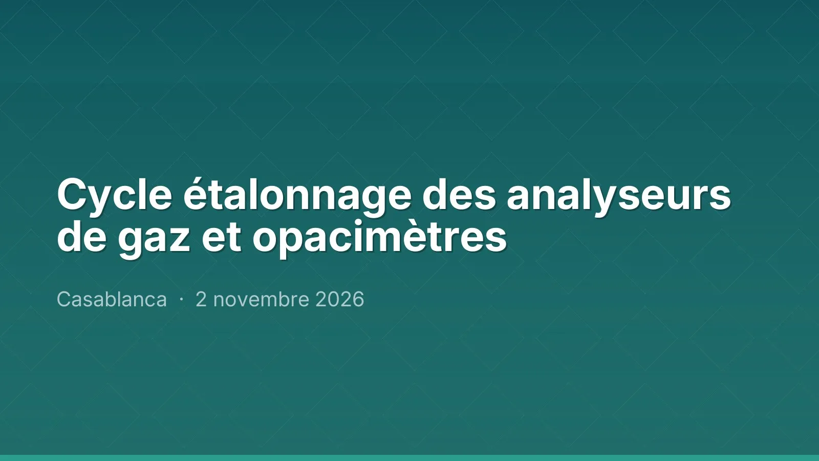 Cycle étalonnage des analyseurs de gaz et opacimètres