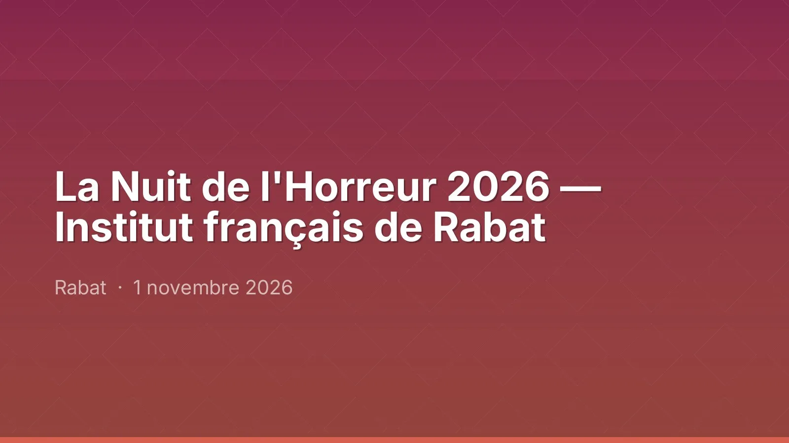 La Nuit de l'Horreur 2026 — Institut français de Rabat