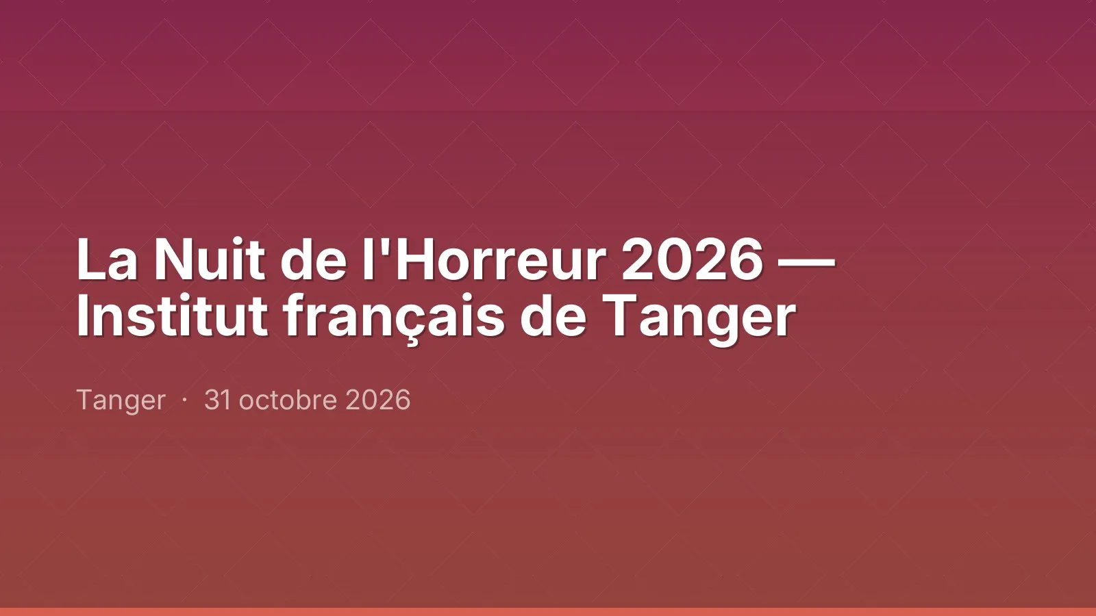 La Nuit de l'Horreur 2026 — Institut français de Tanger