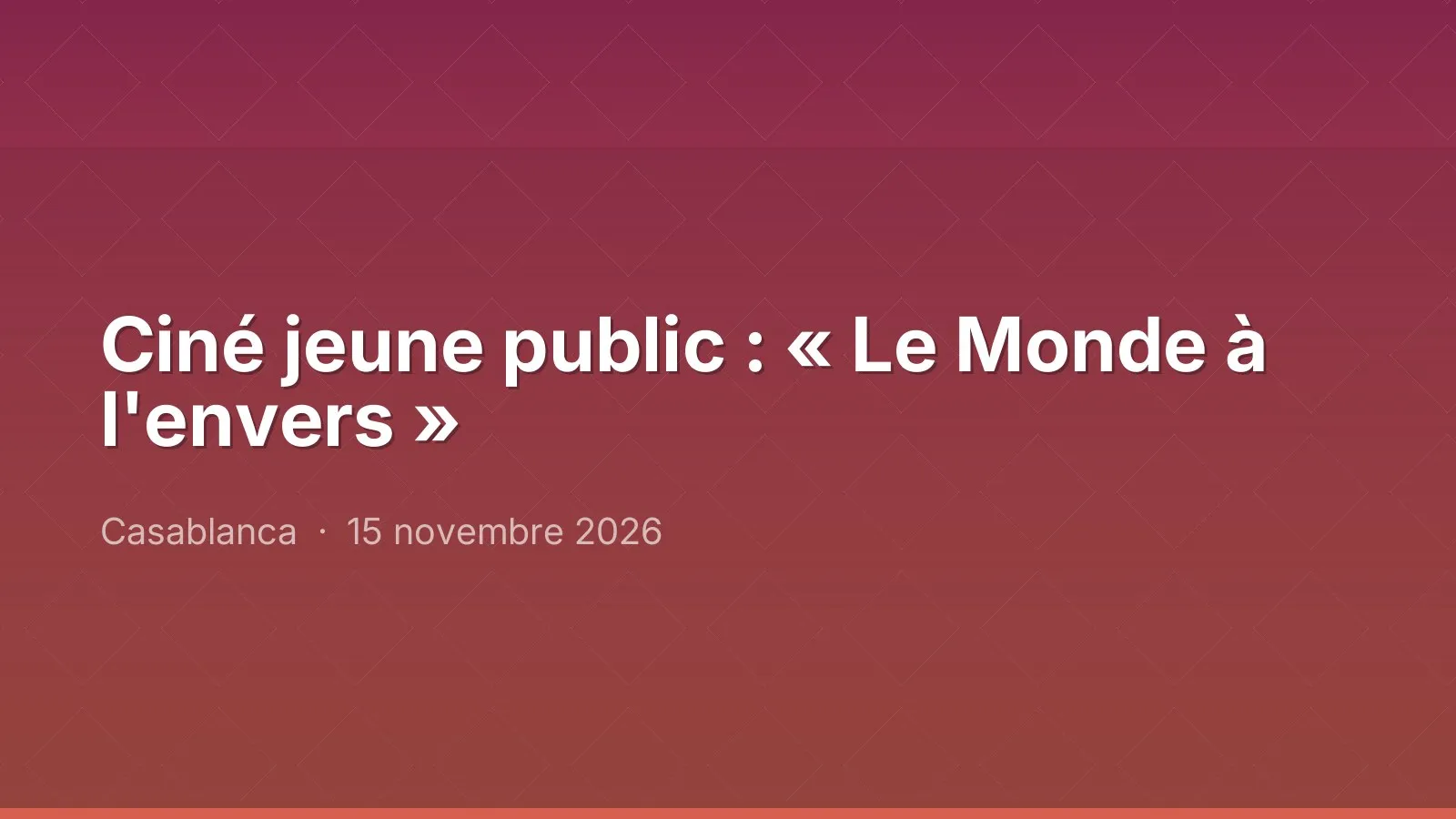 Ciné jeune public : « Le Monde à l'envers »