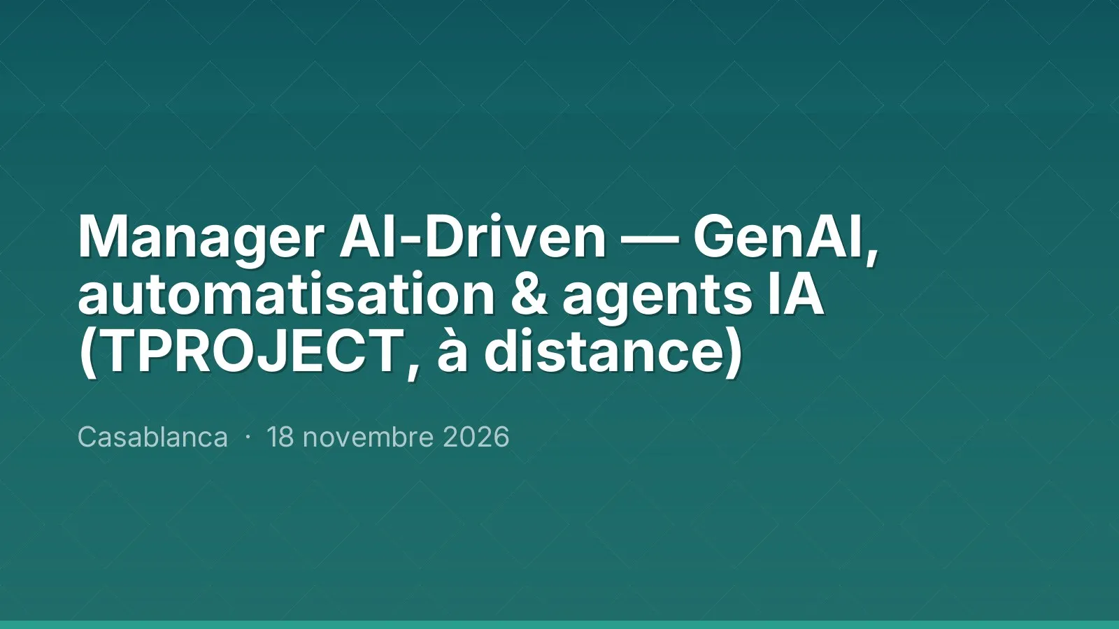 Manager AI-Driven — GenAI, automatisation & agents IA (TPROJECT, à distance)
