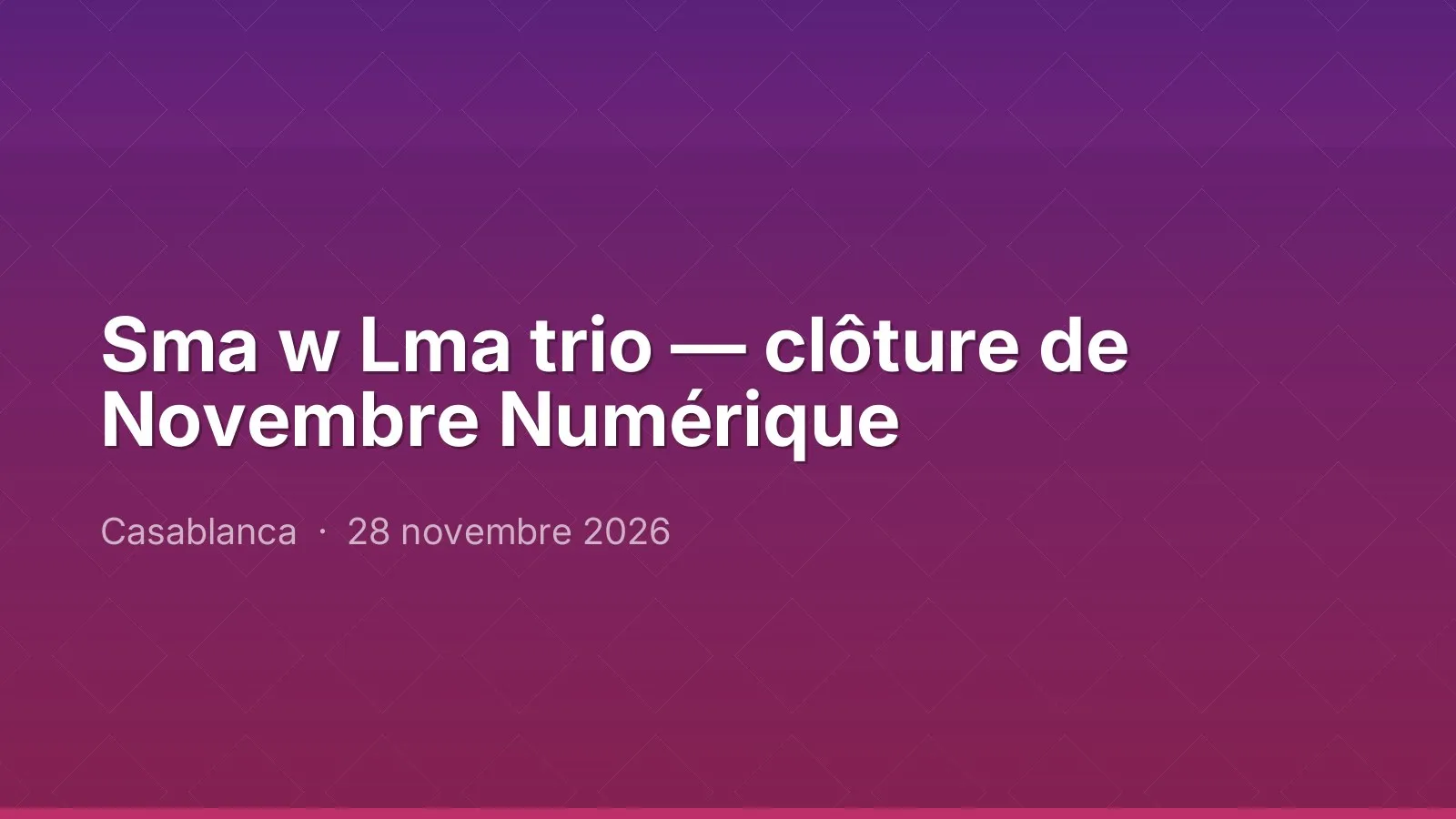 Sma w Lma trio — clôture de Novembre Numérique