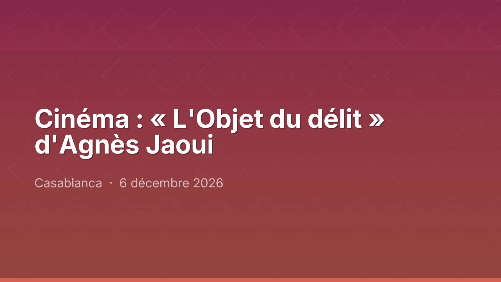 Cinéma : « L'Objet du délit » d'Agnès Jaoui