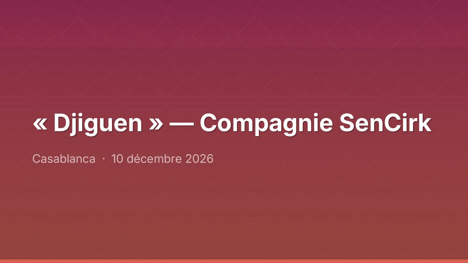 « Djiguen » — Compagnie SenCirk