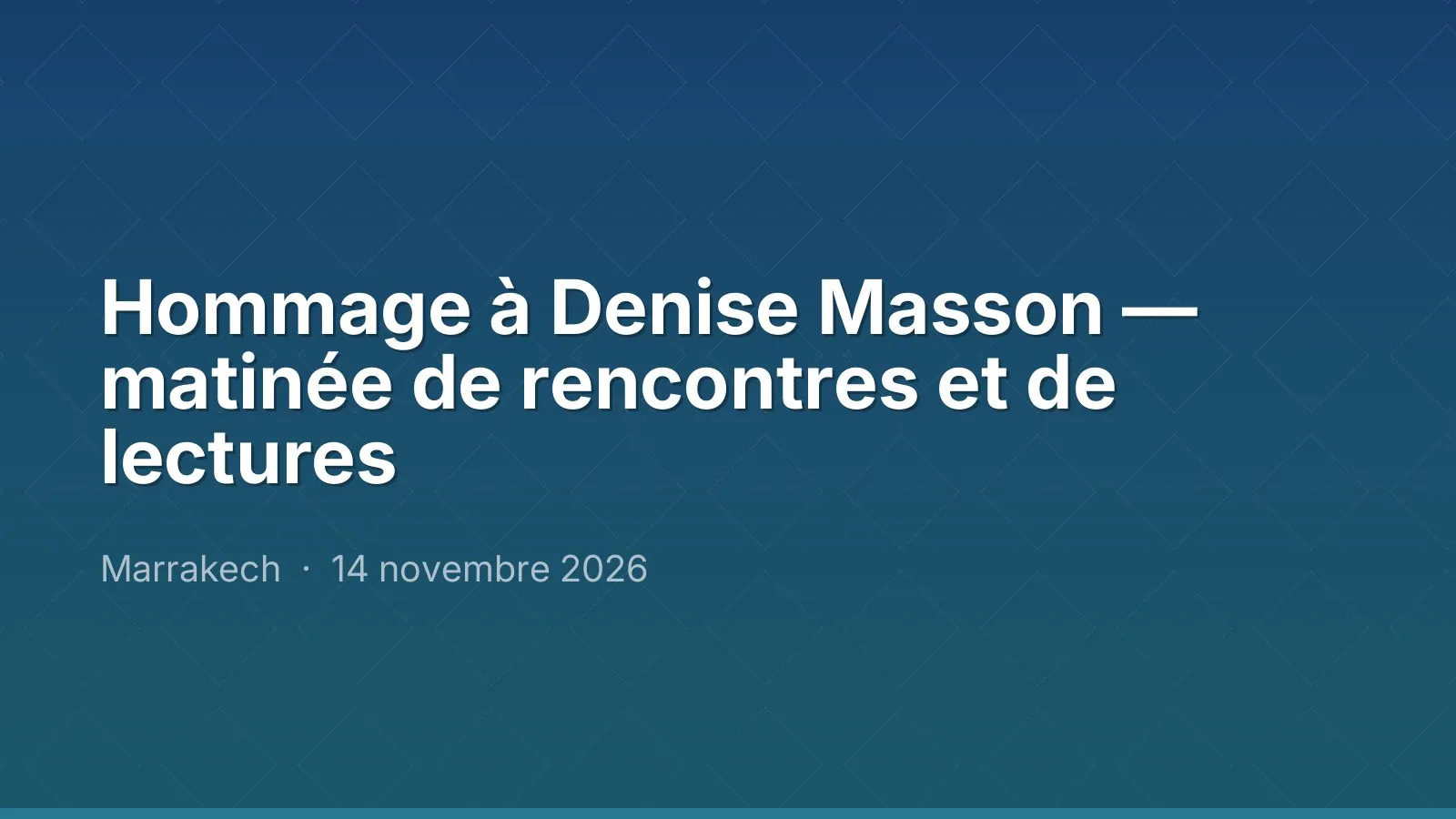 Hommage à Denise Masson — matinée de rencontres et de lectures