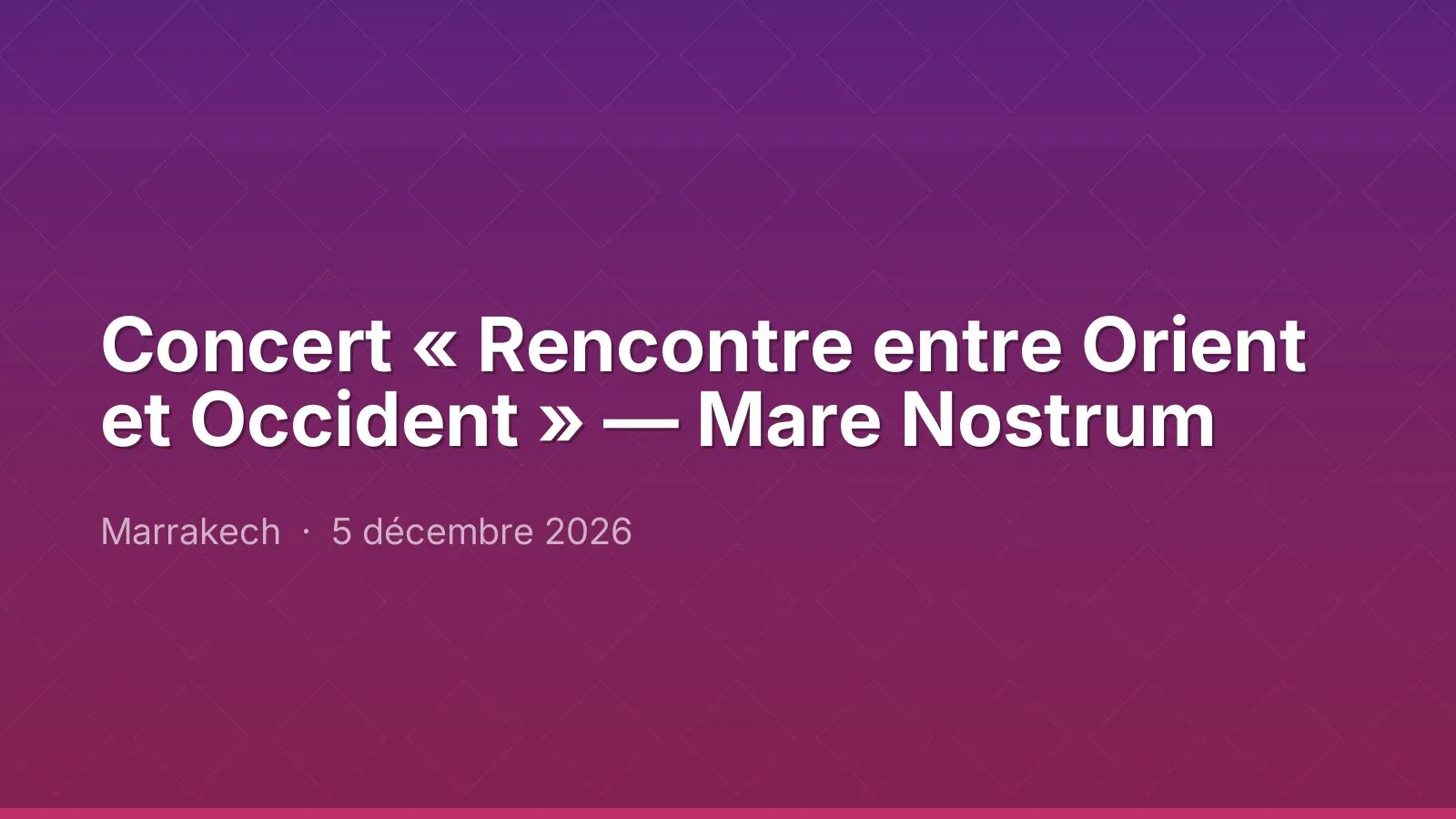 Concert « Rencontre entre Orient et Occident » — Mare Nostrum