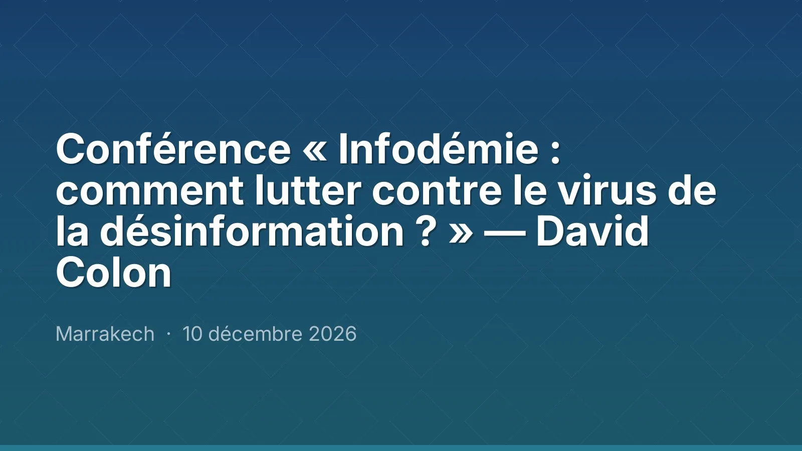 Conférence « Infodémie : comment lutter contre le virus de la désinformation ? » — David Colon