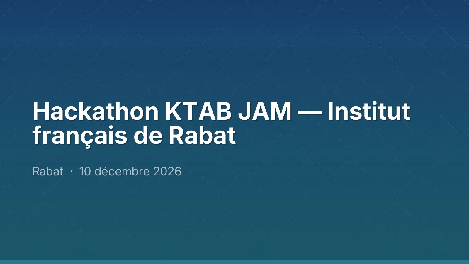 Hackathon KTAB JAM — Institut français de Rabat