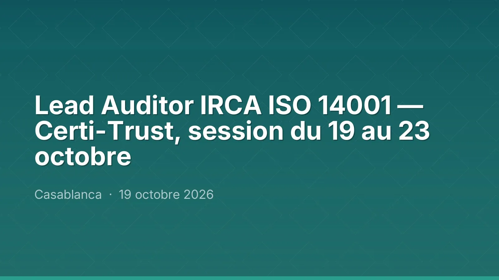 Lead Auditor IRCA ISO 14001 — Certi-Trust, session du 19 au 23 octobre