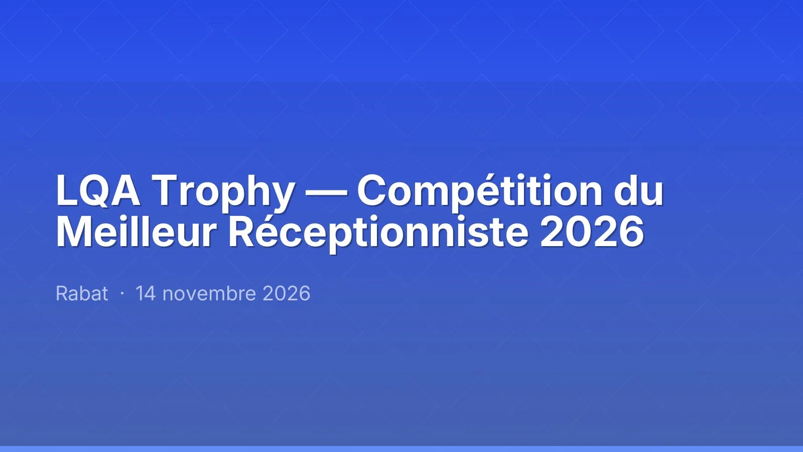 LQA Trophy — Compétition du Meilleur Réceptionniste 2026