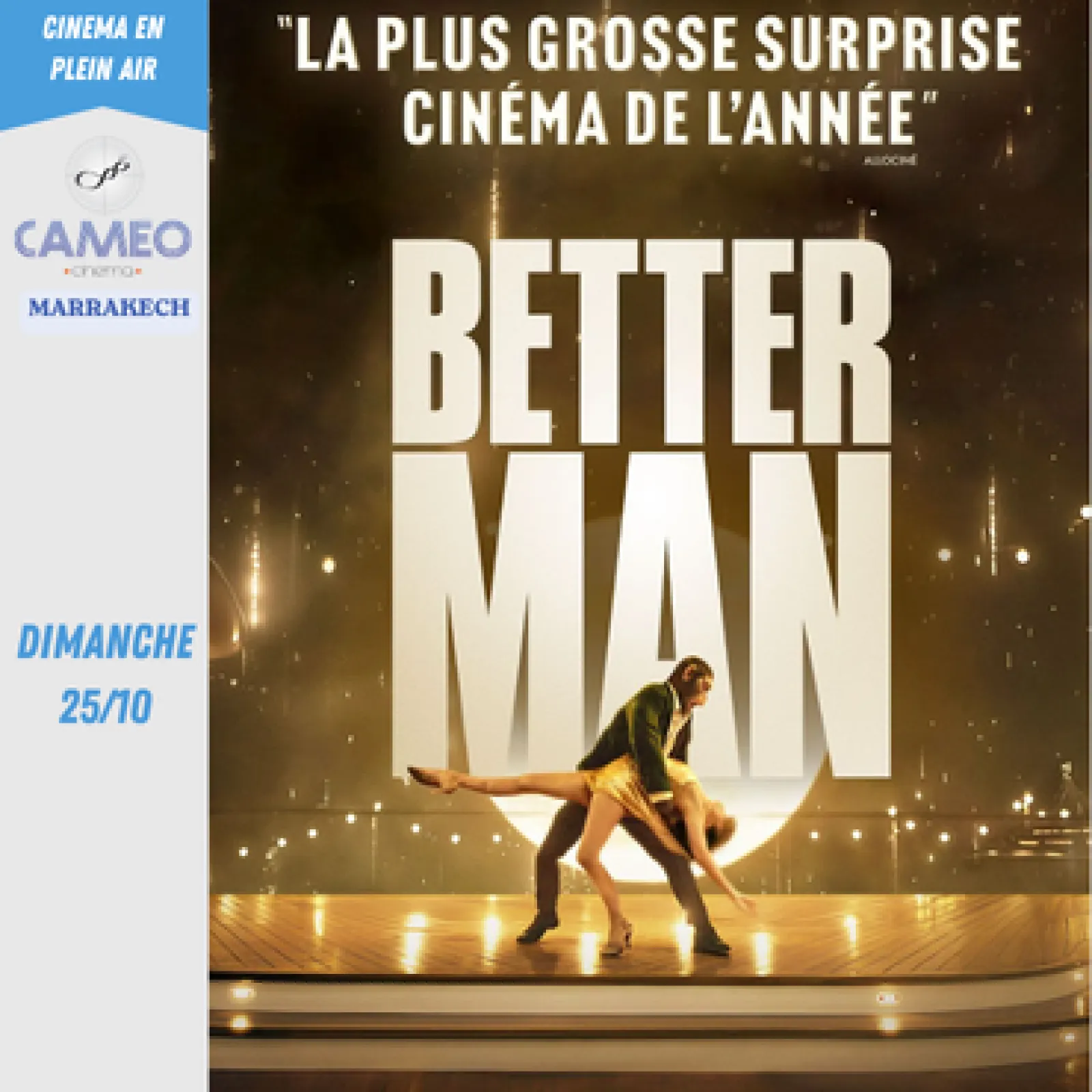 Better man (VF) - 25 octobre 2026 — Cameo Cinema Marrakech