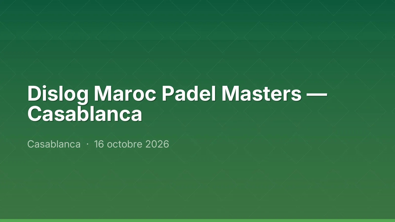 Dislog Maroc Padel Masters — Casablanca
