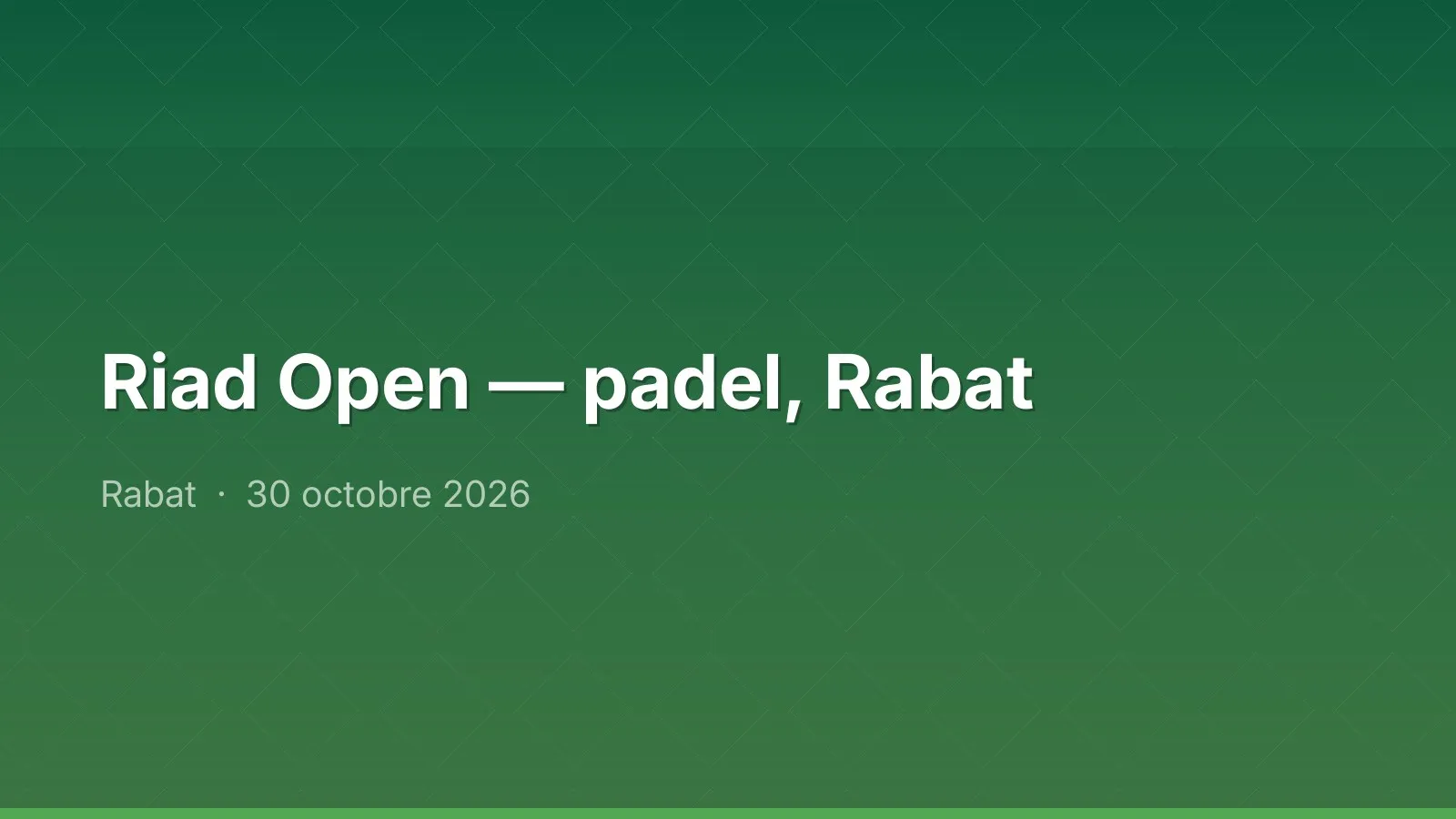 Riad Open — padel, Rabat